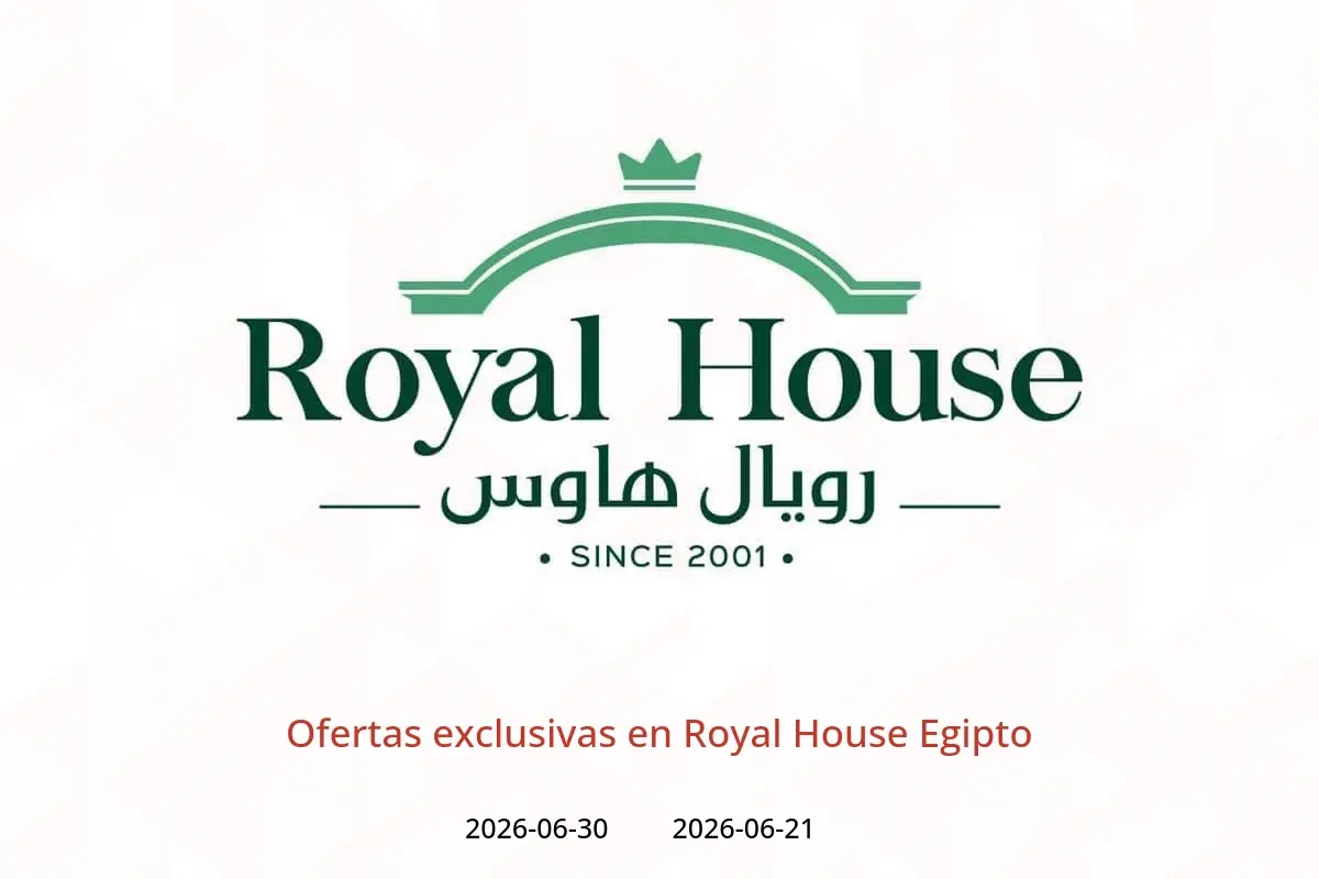 Ofertas de Royal House Egipto de 21 a 30 junio 2026 Ofertas exclusivas - Royal House - Egipto - 21 junio 2026 – 30 junio 2026 - Página 1