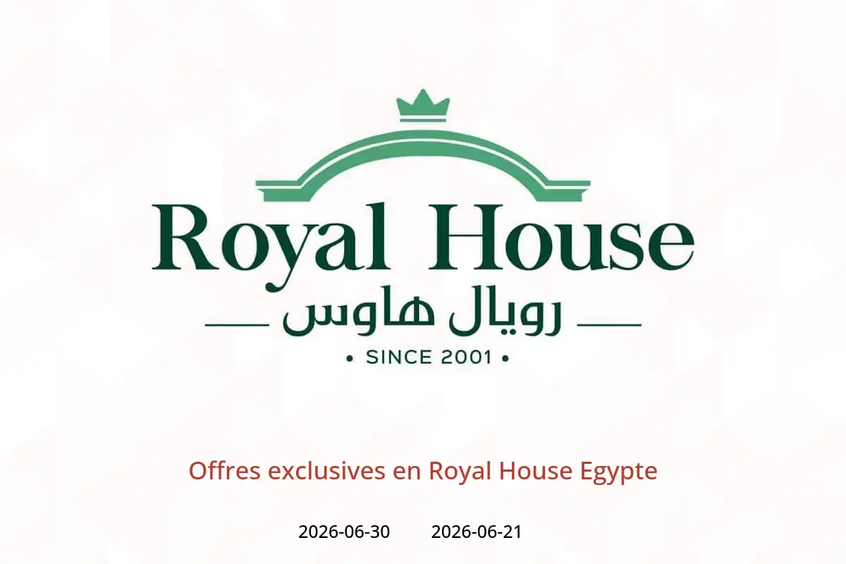 Offres Royal House Egypte de 21 à 30 juin 2026 Offres exclusives - Royal House - Egypte - 21 juin 2026 – 30 juin 2026 - Page 1