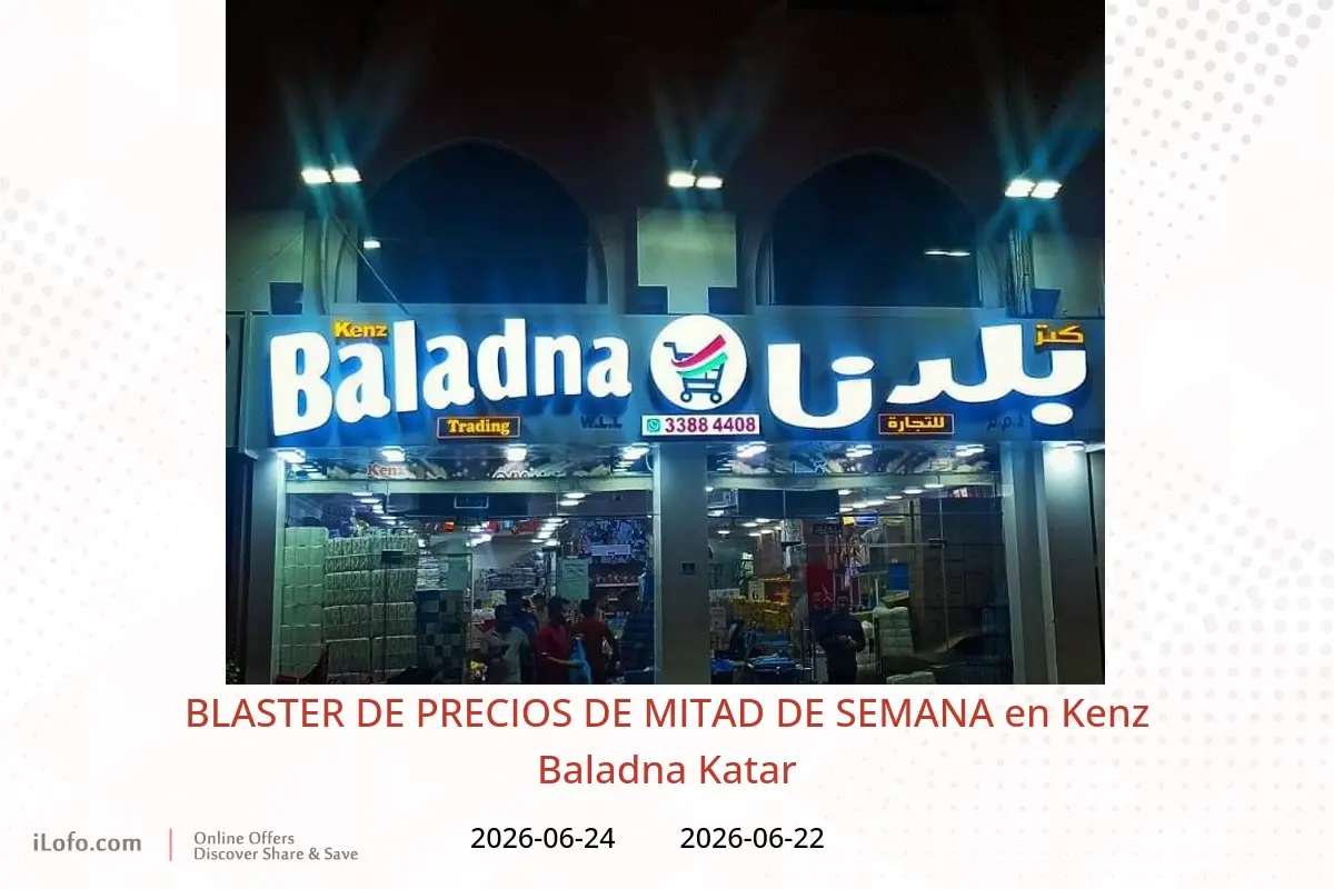 Ofertas de Kenz Baladna﻿ Katar de 22 a 24 junio 2026 BLASTER DE PRECIOS DE MITAD DE SEMANA - Kenz Baladna﻿ - Katar - 22 junio 2026 – 24 junio 2026 - Página 1