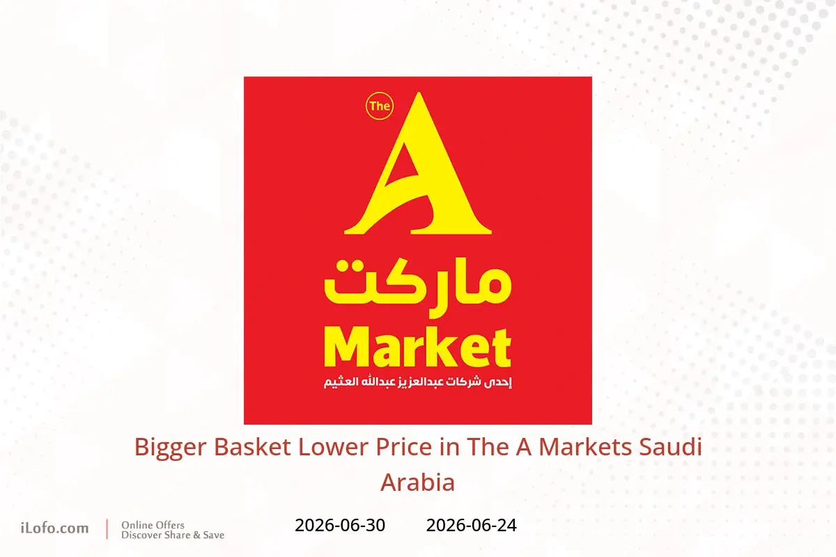 The A Markets Saudi Arabia offers from 8 to 14 Muharram 1448 AH (24 – 30 June 2026) Bigger Basket Lower Price - The A Markets - Saudi Arabia - 24 June 2026 – 30 June 2026 - Page 1