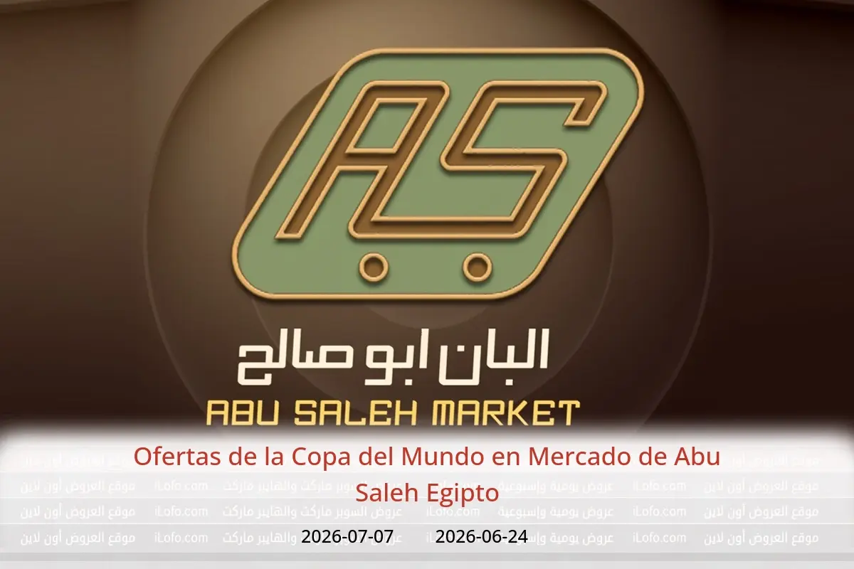 Ofertas de Mercado de Abu Saleh Egipto de 24 junio a 7 julio 2026 Ofertas de la Copa del Mundo - Mercado de Abu Saleh - Egipto - 24 junio 2026 – 7 julio 2026 - Página 1