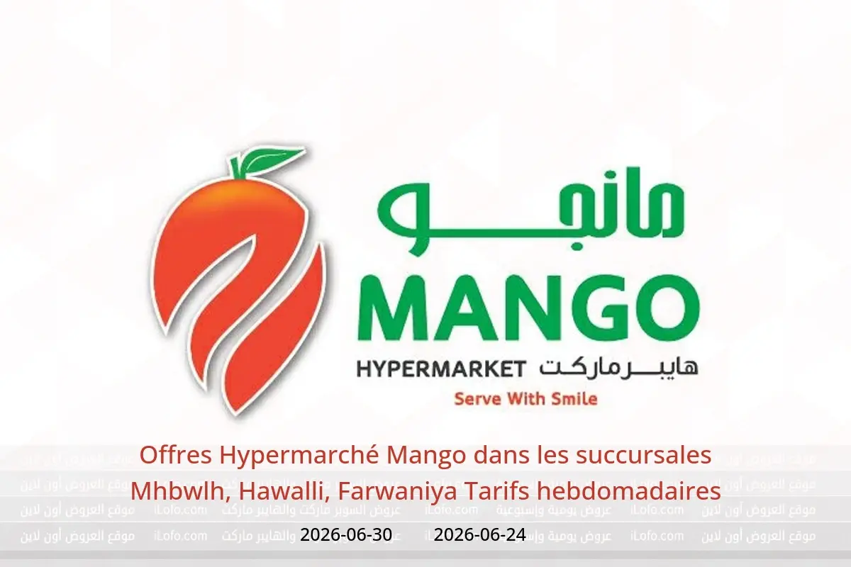 Offres Hypermarché Mango Mhbwlh, Hawalli, Farwaniya de 24 à 30 juin 2026 Tarifs hebdomadaires - Hypermarché Mango - Koweït - 24 juin 2026 – 30 juin 2026 - Page 1