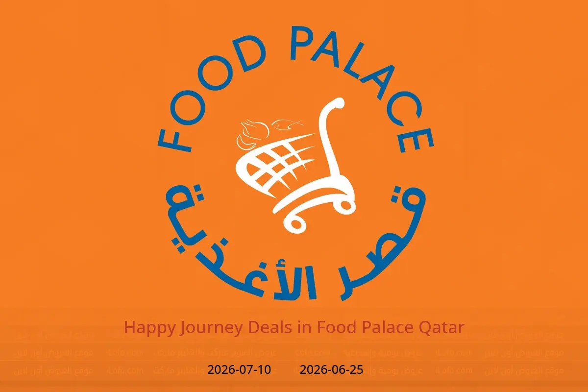 Food Palace Qatar offers from 25 June to 10 July 2026 Happy Journey Deals - Food Palace - Qatar - 25 June 2026 – 10 July 2026 - Page 1