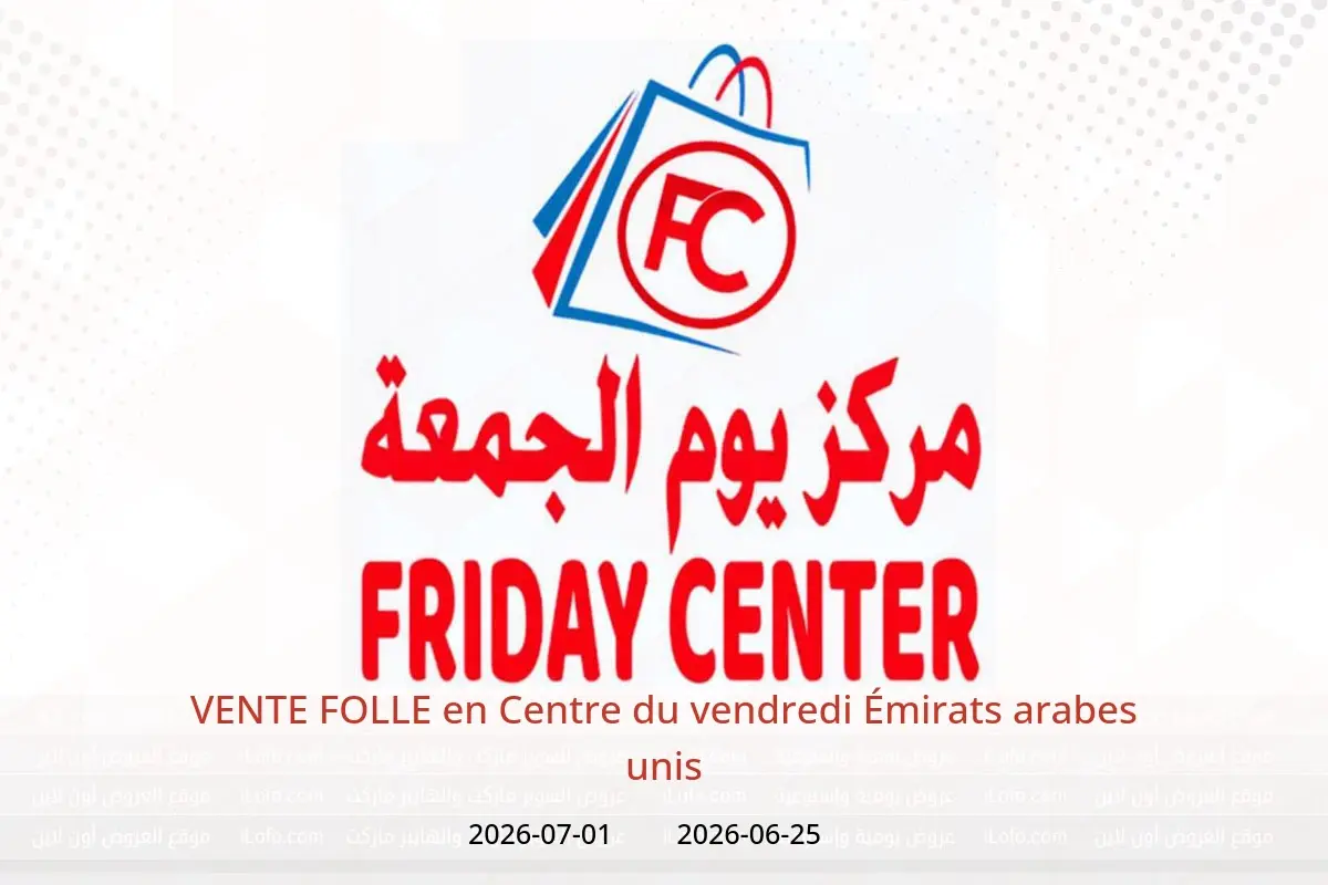 Offres Centre du vendredi Émirats arabes unis de 25 juin à 1 juillet 2026 VENTE FOLLE - Centre du vendredi - Émirats arabes unis - 25 juin 2026 – 1 juillet 2026 - Page 1