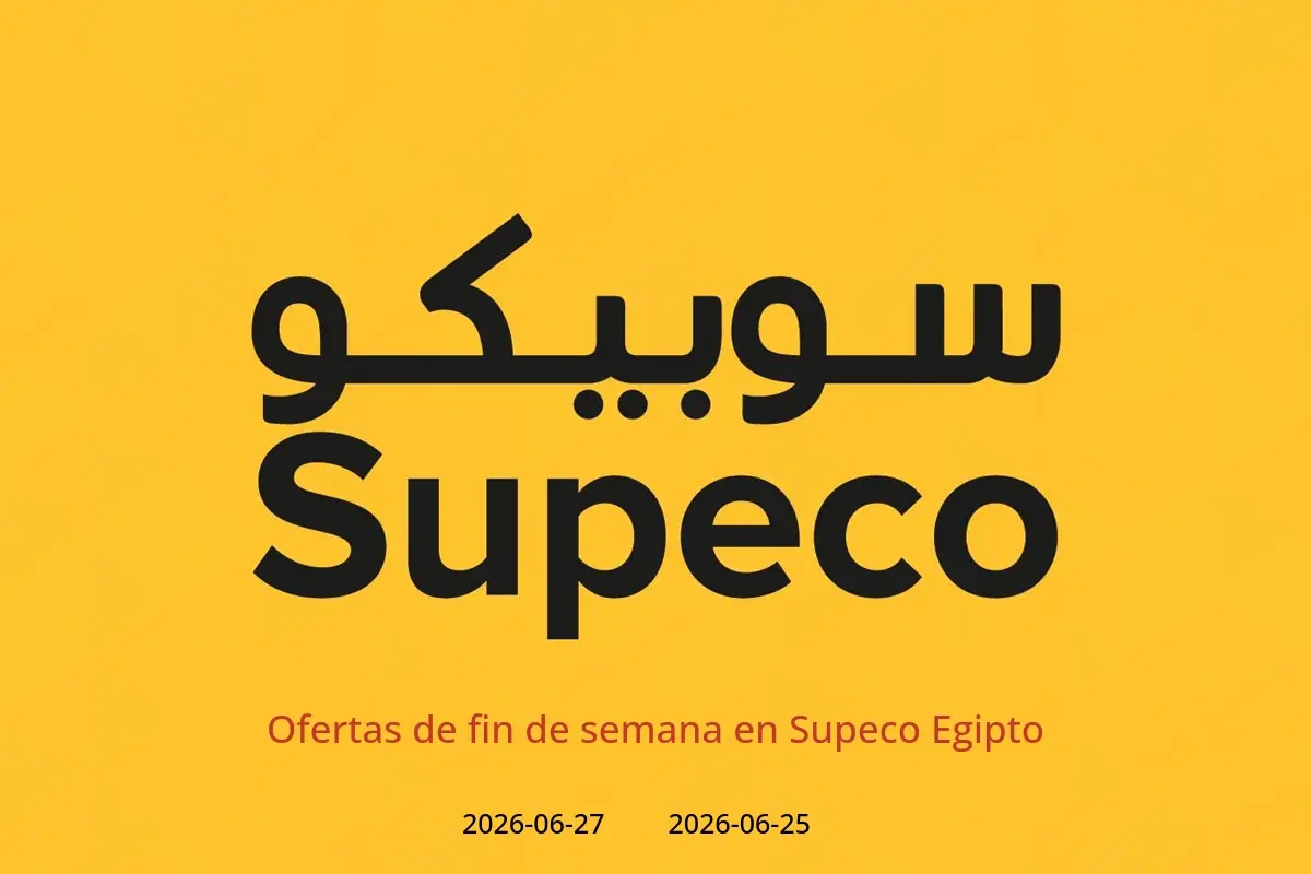 Ofertas de Supeco Egipto de 25 a 27 junio 2026 Ofertas de fin de semana - Supeco - Egipto - 25 junio 2026 – 27 junio 2026 - Página 1