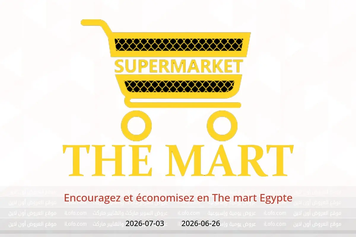 Offres The mart Egypte de 26 juin à 3 juillet 2026 Encouragez et économisez - The mart - Egypte - 26 juin 2026 – 3 juillet 2026 - Page 1