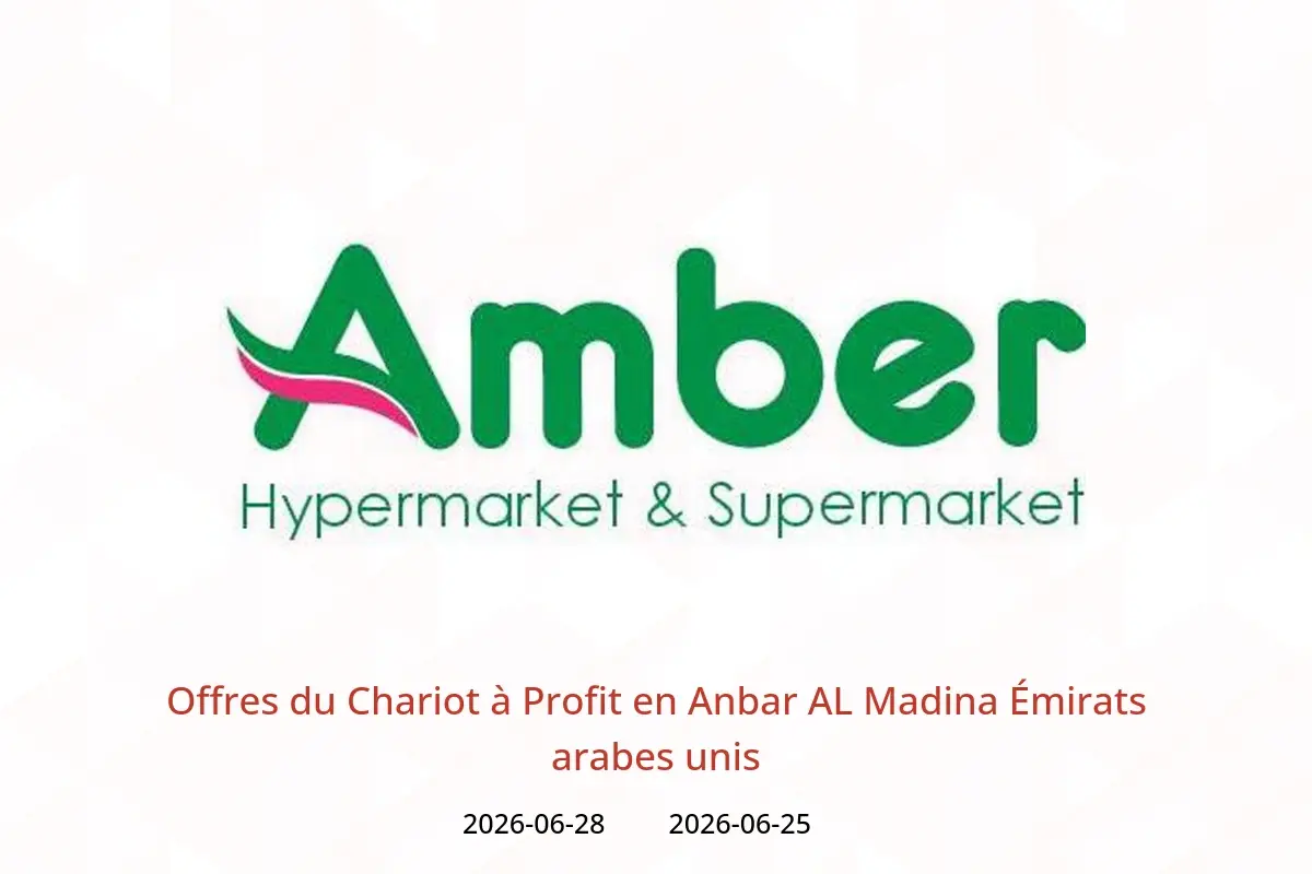 Offres Anbar AL Madina Émirats arabes unis de 25 à 28 juin 2026 Offres du Chariot à Profit - Anbar AL Madina - Émirats arabes unis - 25 juin 2026 – 28 juin 2026 - Page 1