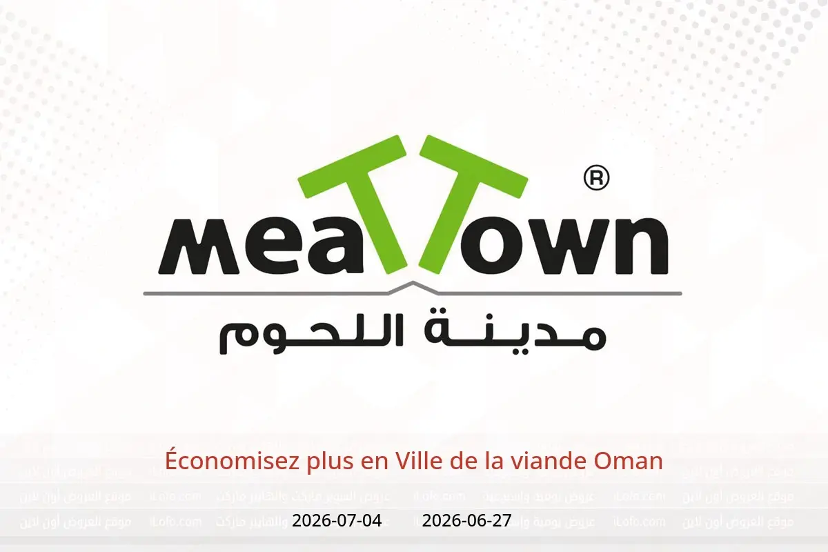 Offres Ville de la viande Oman de 27 juin à 4 juillet 2026 Économisez plus - Ville de la viande - Oman - 27 juin 2026 – 4 juillet 2026 - Page 1