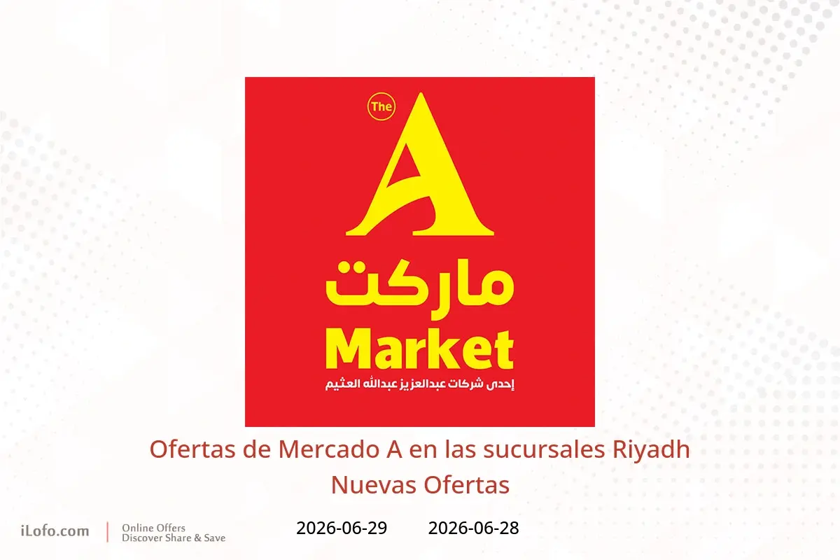 Ofertas de Mercado A Riyadh de 12 a 13 Muharram 1448 AH (28 – 29 junio 2026) Nuevas Ofertas - Mercado A - Arabia Saudita - 28 junio 2026 – 29 junio 2026 - Página 1