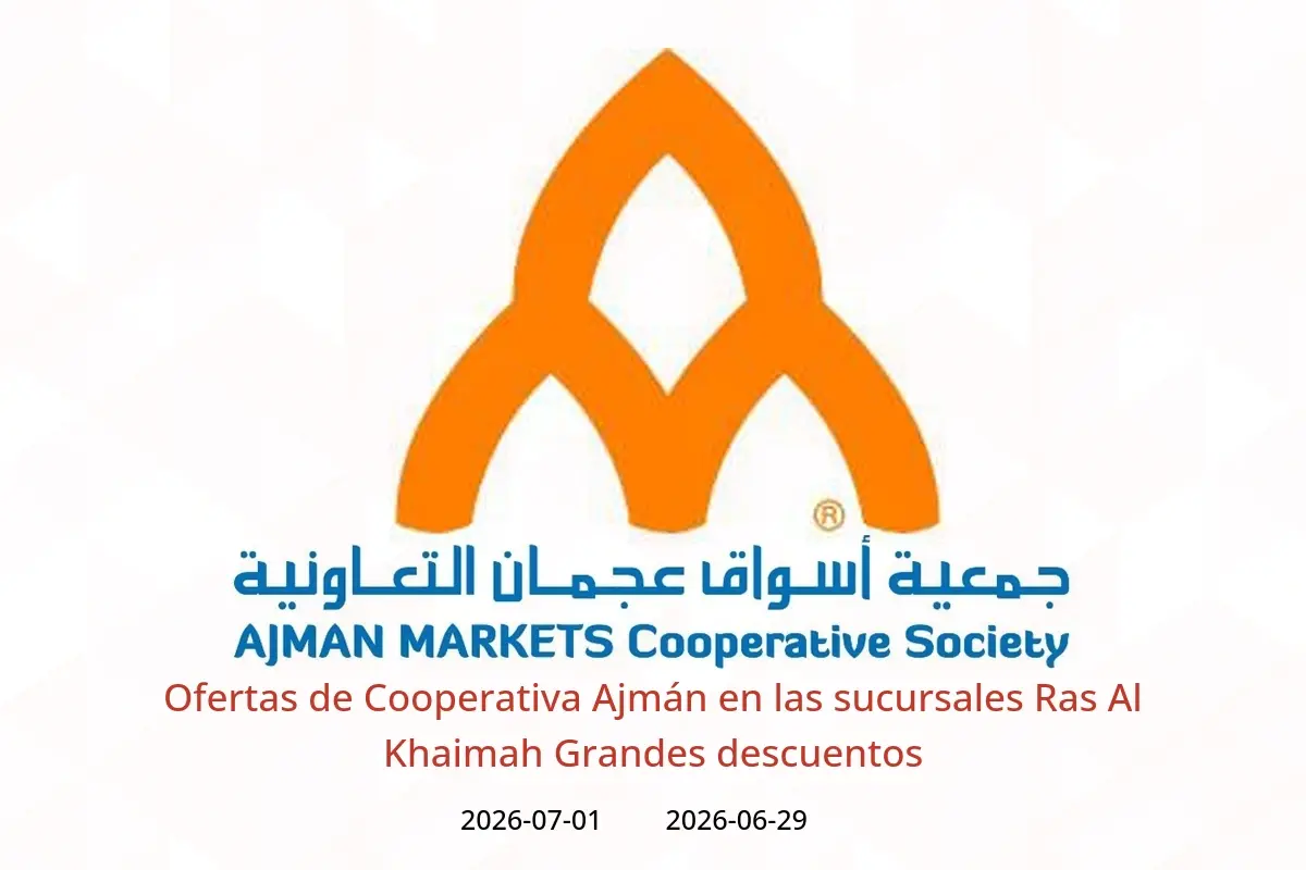 Ofertas de Cooperativa Ajmán Ras Al Khaimah de 29 junio a 1 julio 2026 Grandes descuentos - Cooperativa Ajmán - Emiratos Árabes Unidos - 29 junio 2026 – 1 julio 2026 - Página 1