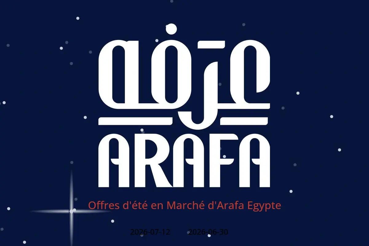 Offres Marché d'Arafa Egypte de 30 juin à 12 juillet 2026 Offres d'été - Marché d'Arafa - Egypte - 30 juin 2026 – 12 juillet 2026 - Page 1