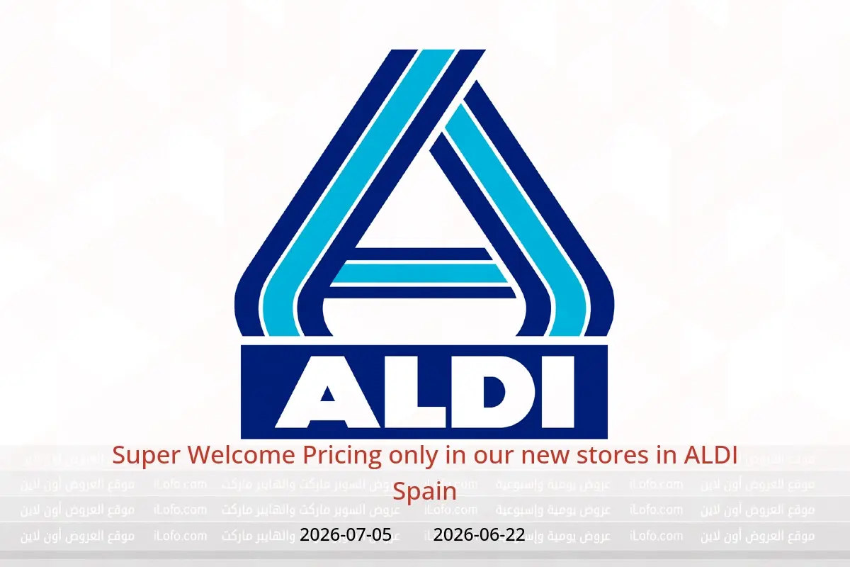 ALDI Spain offers from 22 June to 5 July 2026 Super Welcome Pricing only in our new stores - ALDI - Spain - 22 June 2026 – 5 July 2026 - Page 1