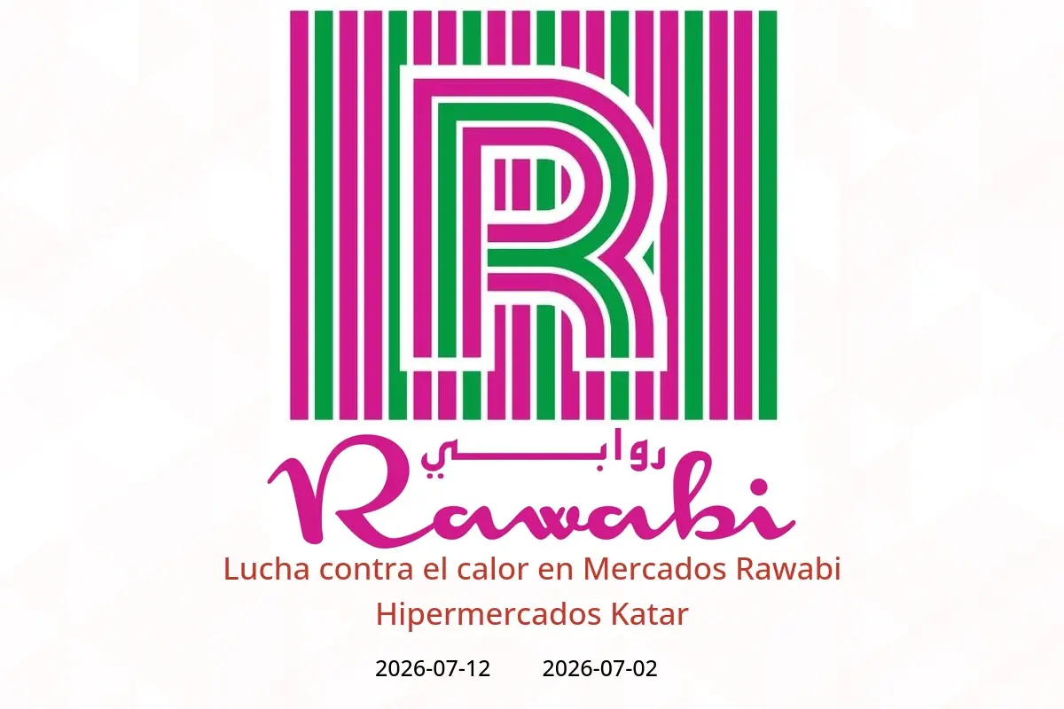 Ofertas de Mercados Rawabi Hipermercados Katar de 2 a 12 julio 2026 Lucha contra el calor - Mercados Rawabi - Katar - 2 julio 2026 – 12 julio 2026 - Página 1