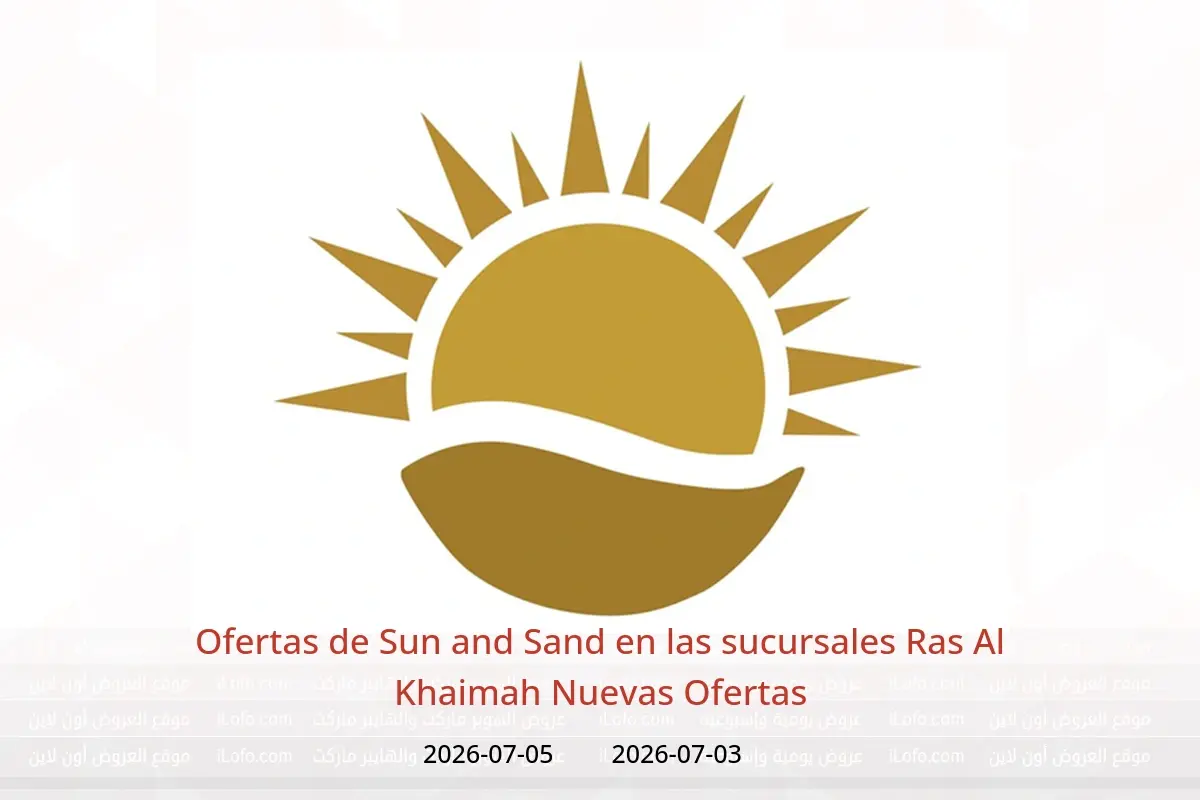 Ofertas de Sun and Sand Ras Al Khaimah de 3 a 5 julio 2026 Nuevas Ofertas - Sun and Sand - Emiratos Árabes Unidos - 3 julio 2026 – 5 julio 2026 - Página 1