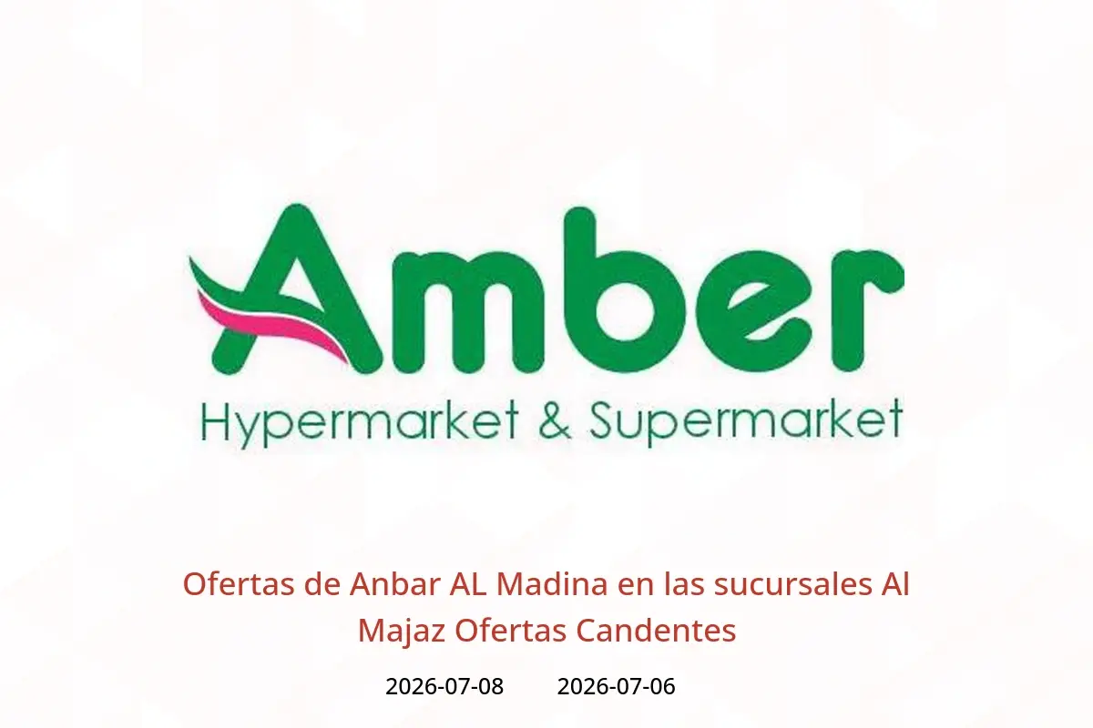 Ofertas de Anbar AL Madina Al Majaz de 6 a 8 julio 2026 Ofertas Candentes - Anbar AL Madina - Emiratos Árabes Unidos - 6 julio 2026 – 8 julio 2026 - Página 1