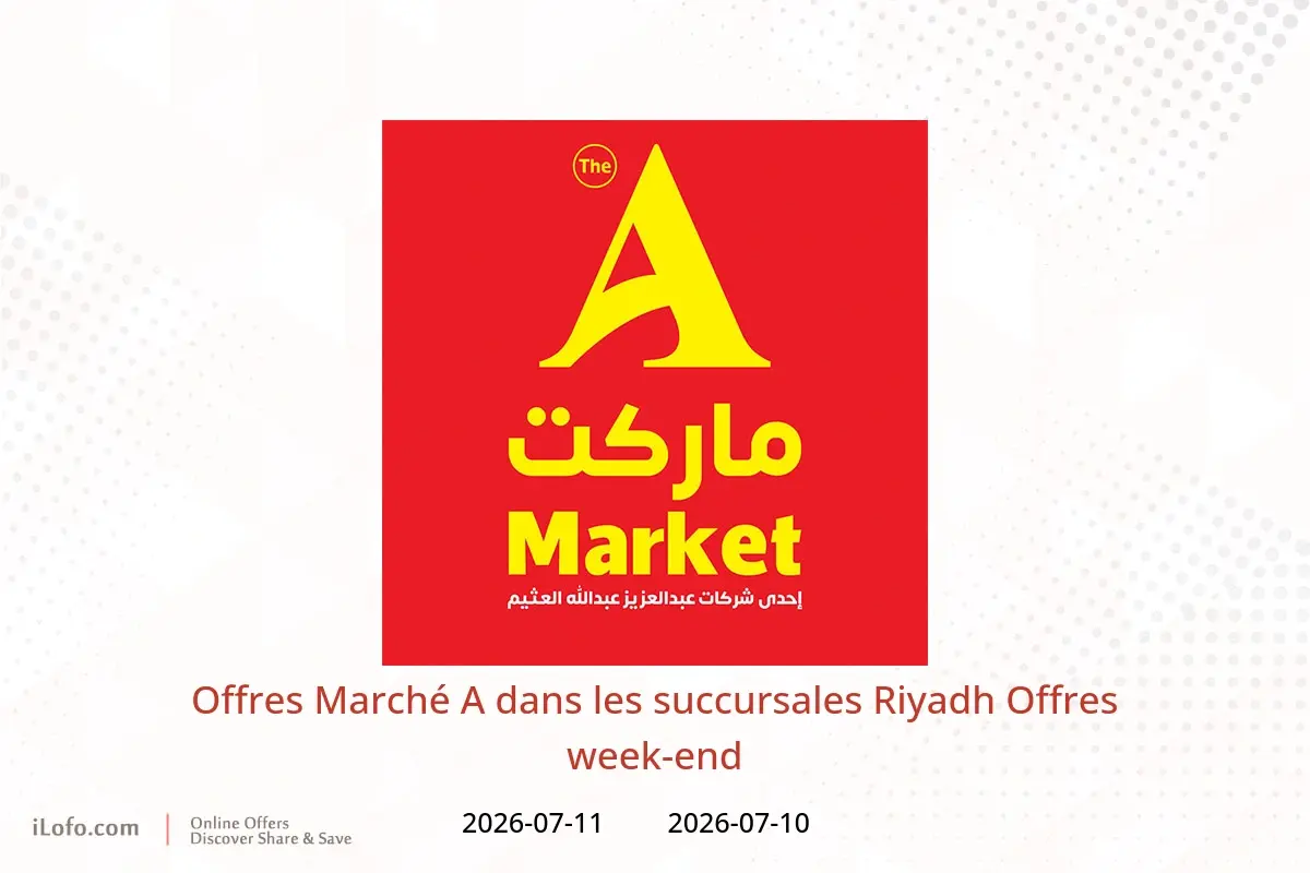 Offres Marché A Riyadh de 24 à 25 Muharram 1448 AH (10 au 11 juillet 2026) Offres week-end - Marché A - Arabie Saoudite - 10 juillet 2026 – 11 juillet 2026 - Page 1