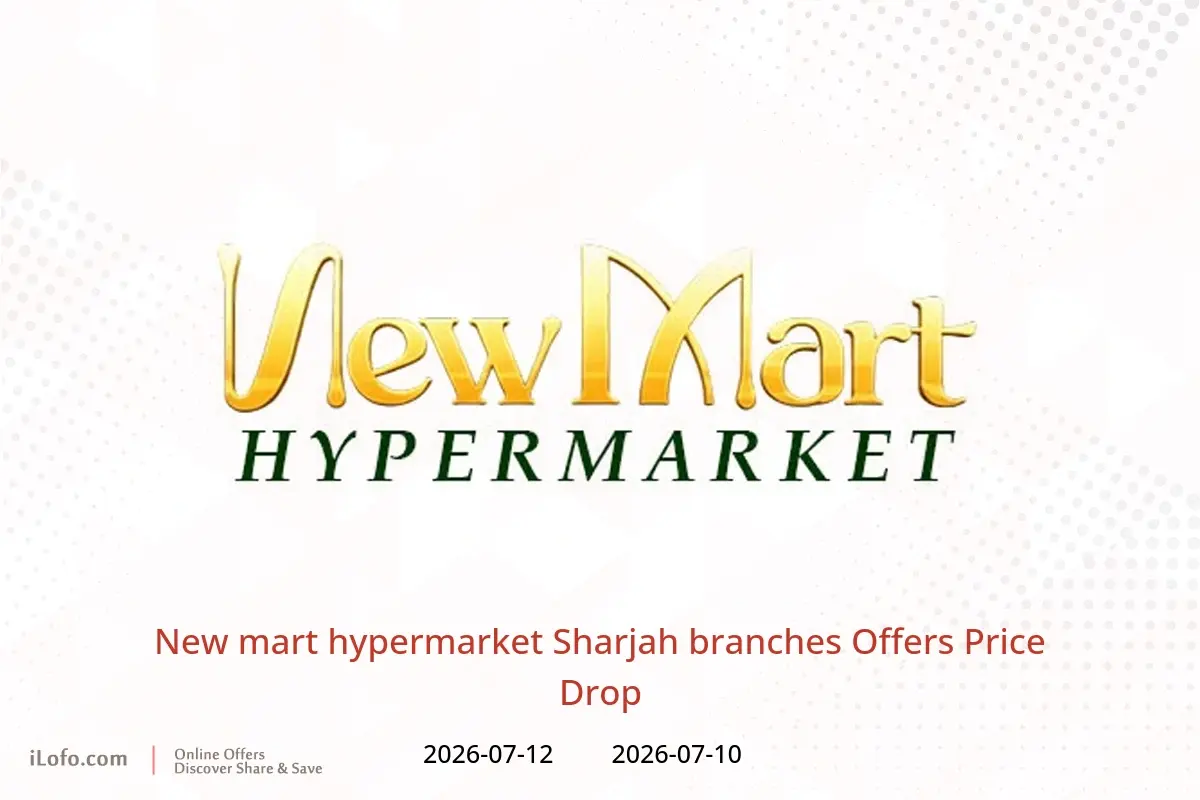 New mart hypermarket offers in Sharjah from 10 to 12 July 2026 Price Drop - New mart hypermarket - UAE - 10 July 2026 – 12 July 2026 - Page 1