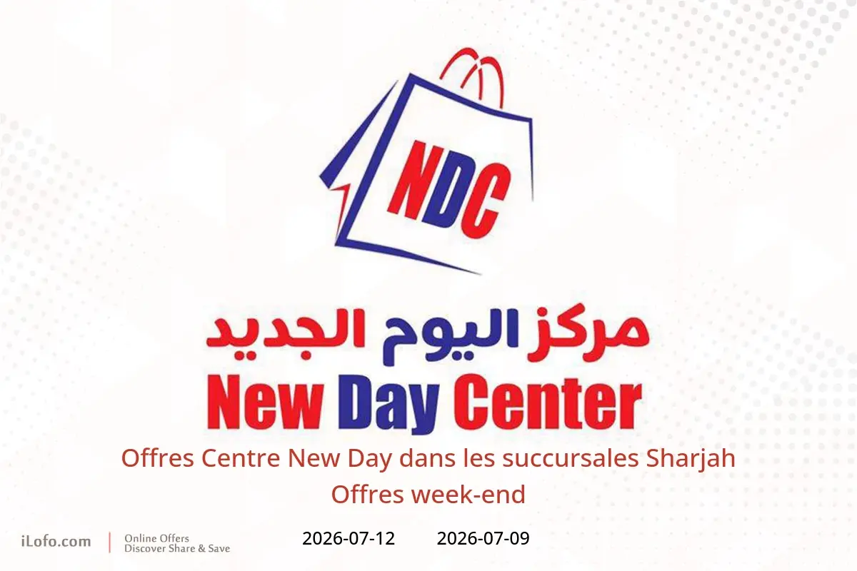 Offres Centre New Day Sharjah de 9 à 12 juillet 2026 Offres week-end - Centre New Day - Émirats arabes unis - 9 juillet 2026 – 12 juillet 2026 - Page 1