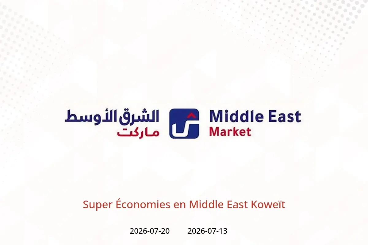 Offres Middle East Koweït de 13 à 20 juillet 2026 Super Économies - Middle East - Koweït - 13 juillet 2026 – 20 juillet 2026 - Page 1