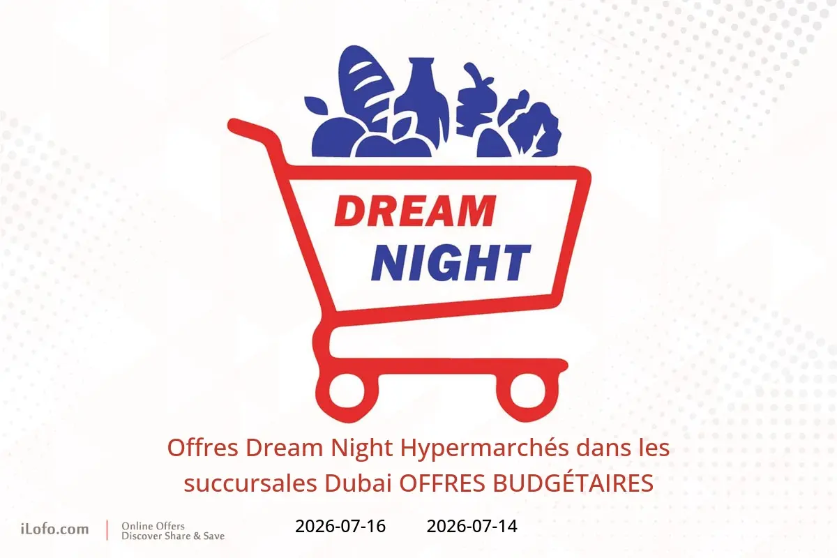 Offres Dream Night Hypermarchés Dubai de 14 à 16 juillet 2026 OFFRES BUDGÉTAIRES - Dream Night - Émirats arabes unis - 14 juillet 2026 – 16 juillet 2026 - Page 1