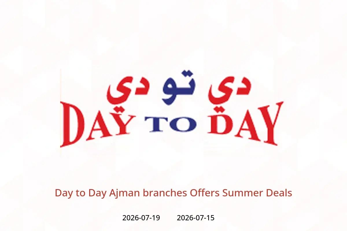 Day to Day offers in Ajman from 15 to 19 July 2026 Summer Deals - Day to Day - UAE - 15 July 2026 – 19 July 2026 - Page 1