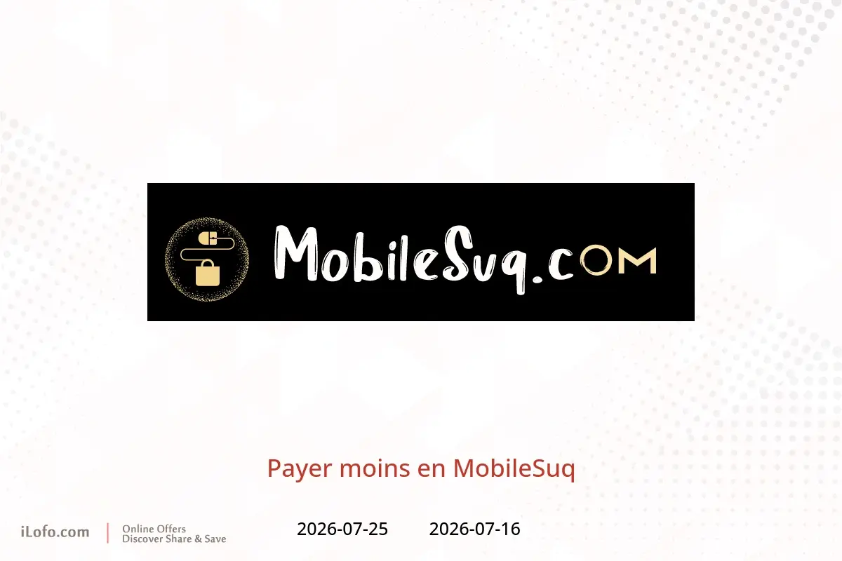 Offres MobileSuq de 16 à 25 juillet 2026 Payer moins - MobileSuq - Oman - 16 juillet 2026 – 25 juillet 2026 - Page 1