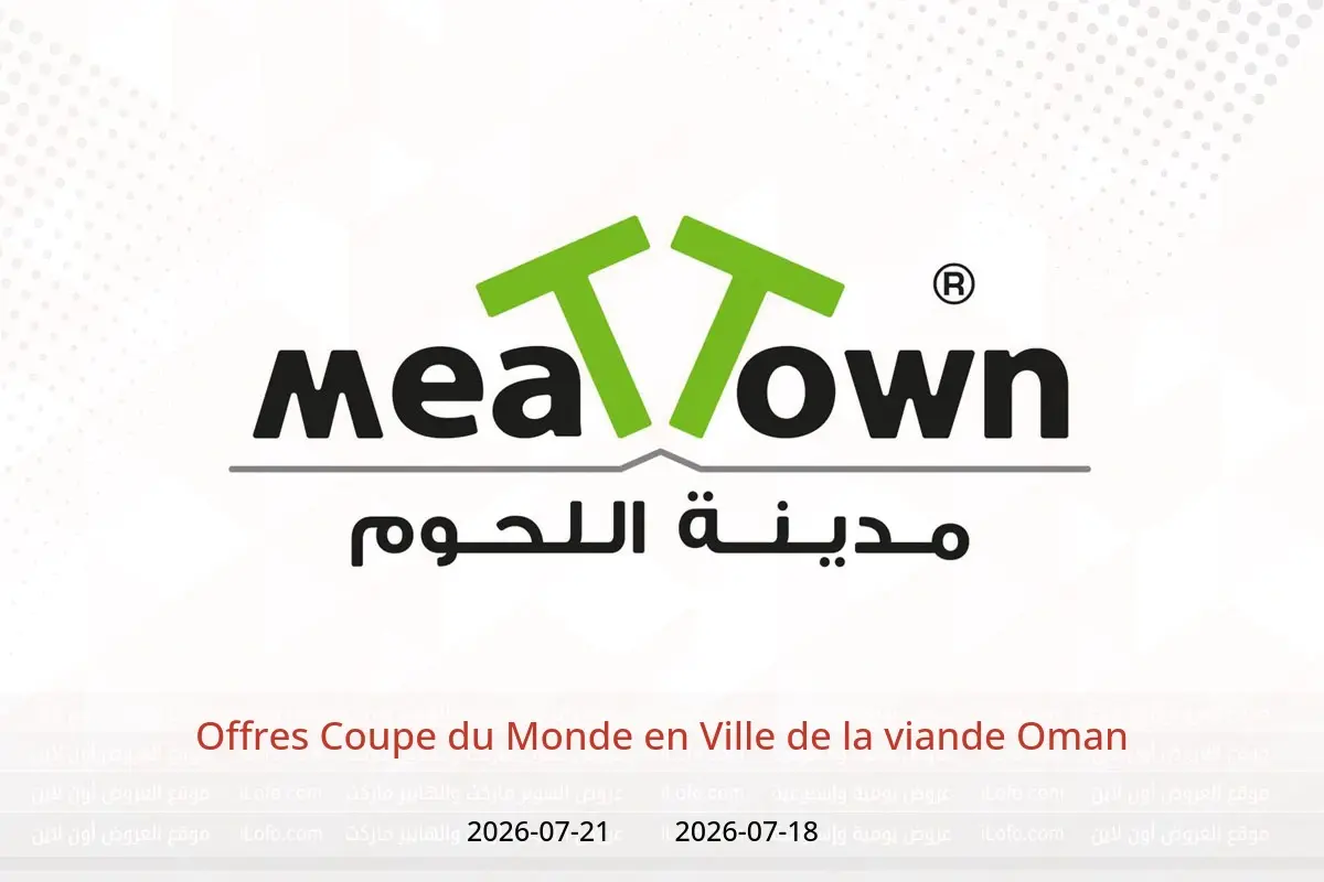 Offres Ville de la viande Oman de 18 à 21 juillet 2026 Offres Coupe du Monde - Ville de la viande - Oman - 18 juillet 2026 – 21 juillet 2026 - Page 1