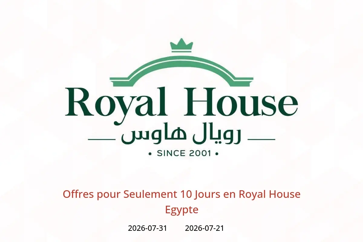 Offres Royal House Egypte de 21 à 31 juillet 2026 Offres pour Seulement 10 Jours - Royal House - Egypte - 21 juillet 2026 – 31 juillet 2026 - Page 1