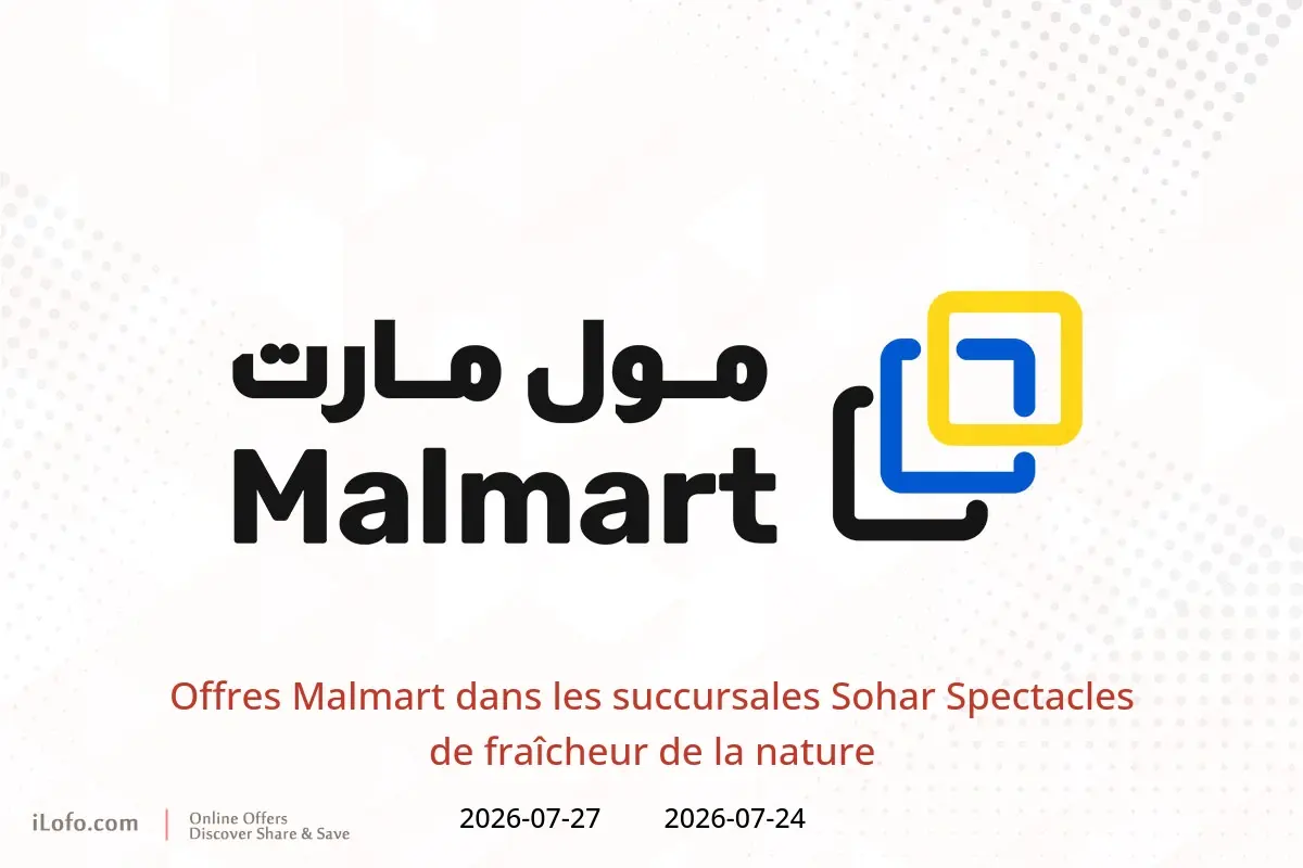 Offres Malmart Sohar de 24 à 27 juillet 2026 Spectacles de fraîcheur de la nature - Malmart - Oman - 24 juillet 2026 – 27 juillet 2026 - Page 1