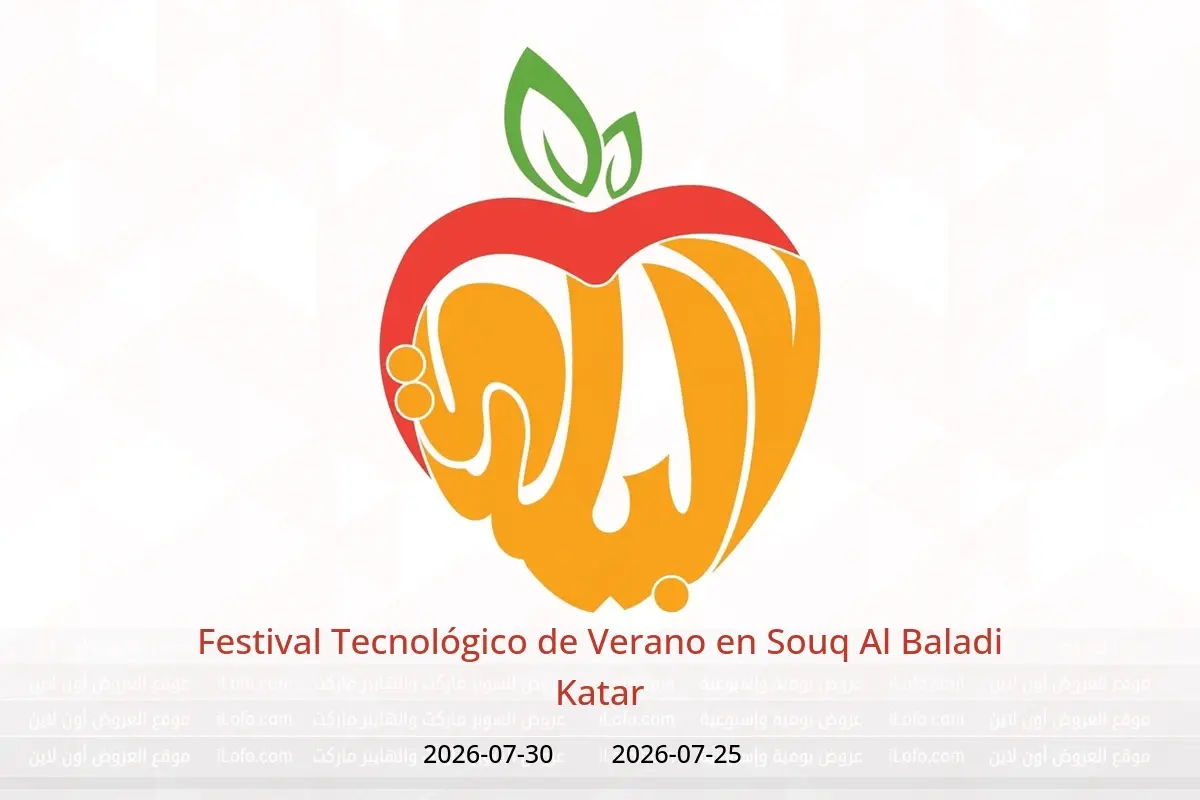 Ofertas de Souq Al Baladi Katar de 25 a 30 julio 2026 Festival Tecnológico de Verano - Souq Al Baladi - Katar - 25 julio 2026 – 30 julio 2026 - Página 1