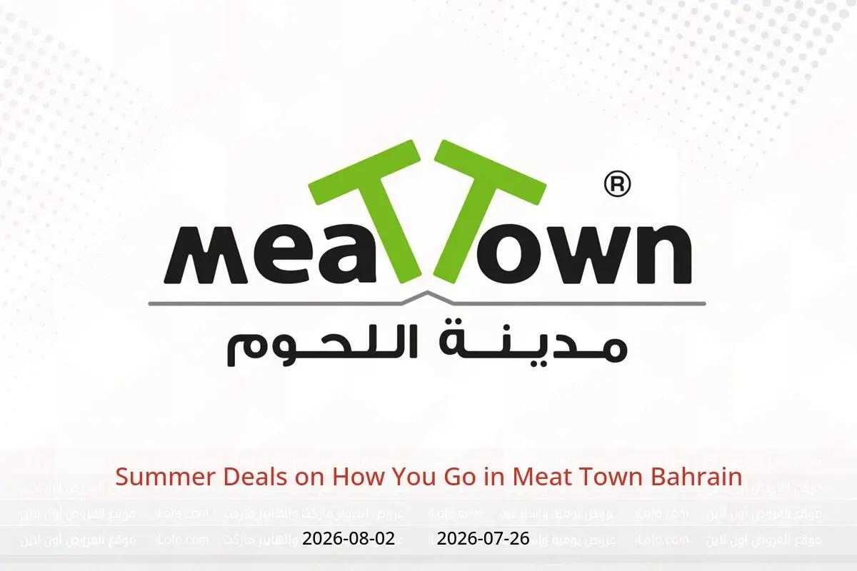 Meat Town Bahrain offers from 26 July to 2 August 2026 Summer Deals on How You Go - Meat Town - Bahrain - 26 July 2026 – 2 August 2026 - Page 1