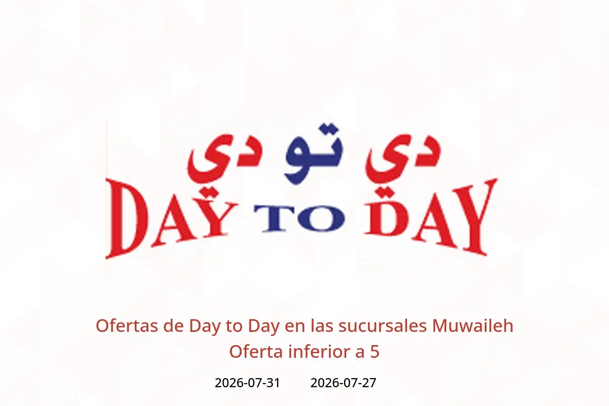 Ofertas de Day to Day Muwaileh de 27 a 31 julio 2026 Oferta inferior a 5 - Day to Day - Emiratos Árabes Unidos - 27 julio 2026 – 31 julio 2026 - Página 1