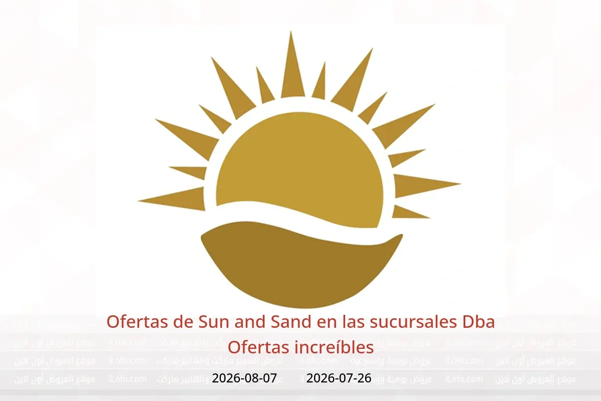 Ofertas de Sun and Sand Dba de 26 julio a 7 agosto 2026 Ofertas increíbles - Sun and Sand - Emiratos Árabes Unidos - 26 julio 2026 – 7 agosto 2026 - Página 1