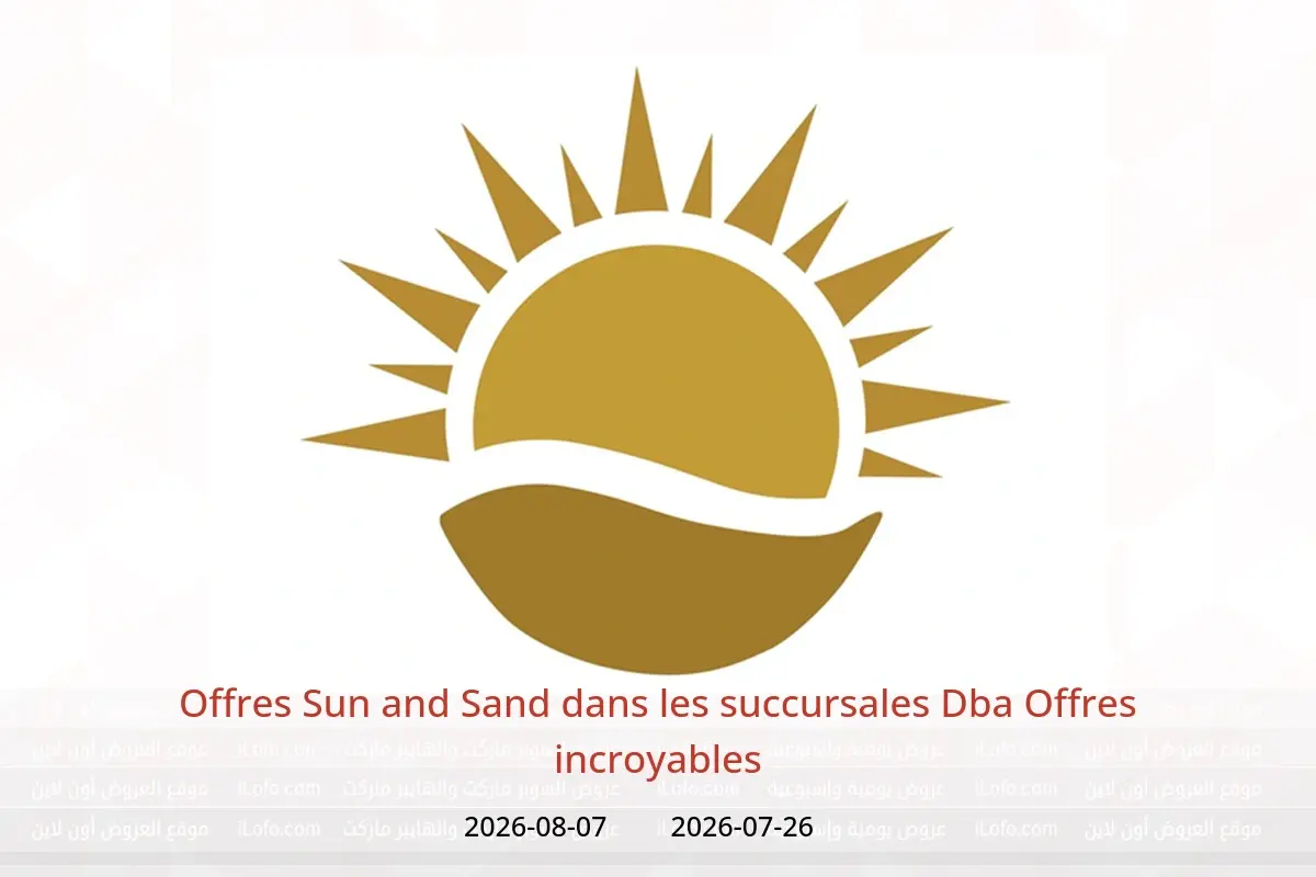 Offres Sun and Sand Dba de 26 juillet à 7 août 2026 Offres incroyables - Sun and Sand - Émirats arabes unis - 26 juillet 2026 – 7 aout 2026 - Page 1