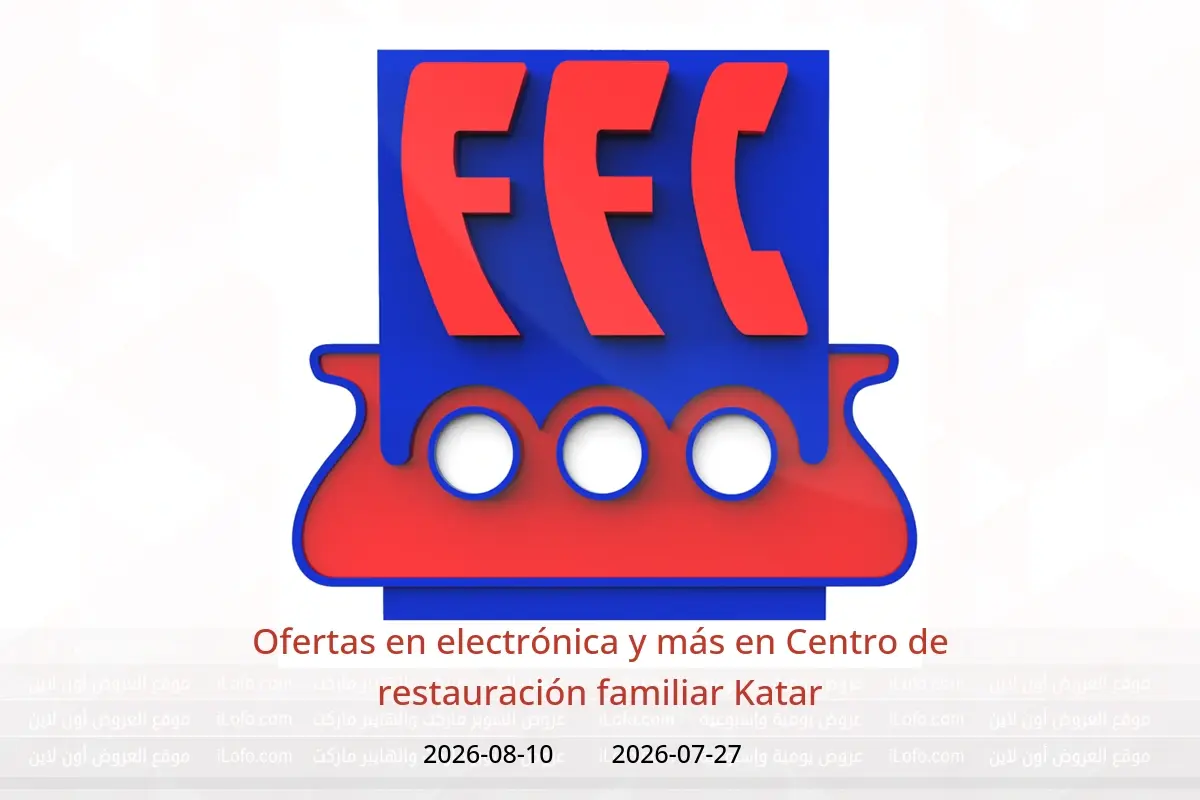 Ofertas de Centro de restauración familiar Katar de 27 julio a 10 agosto 2026 Ofertas en electrónica y más - Centro de restauración familiar - Katar - 27 julio 2026 – 10 agosto 2026 - Página 1