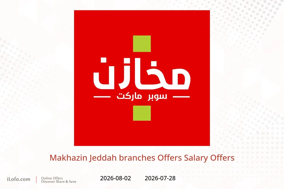Makhazin offers in Jeddah from 12 to 17 Safar 1448 AH (28 July – 2 August 2026) Salary Offers - Makhazin - Saudi Arabia - 28 July 2026 – 2 August 2026 - Page 1
