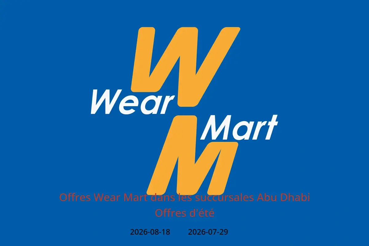 Offres Wear Mart Abu Dhabi de 29 juillet à 18 août 2026 Offres d'été - Wear Mart - Émirats arabes unis - 29 juillet 2026 – 18 aout 2026 - Page 1