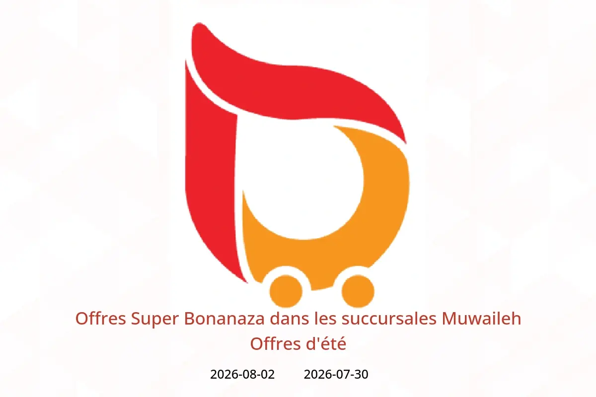 Offres Super Bonanaza Muwaileh de 30 juillet à 2 août 2026 Offres d'été - Super Bonanaza - Émirats arabes unis - 30 juillet 2026 – 2 aout 2026 - Page 1