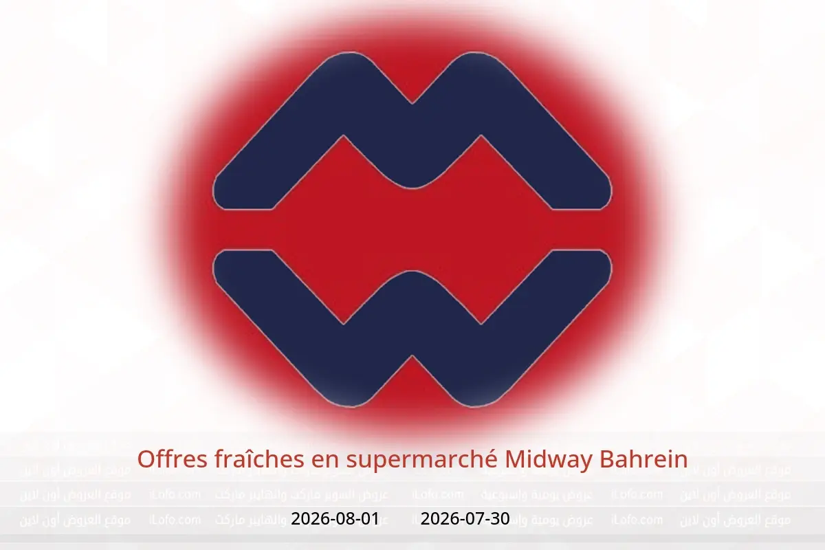 Offres supermarché Midway Bahrein de 30 juillet à 1 août 2026 Offres fraîches - supermarché Midway - Bahrein - 30 juillet 2026 – 1 aout 2026 - Page 1