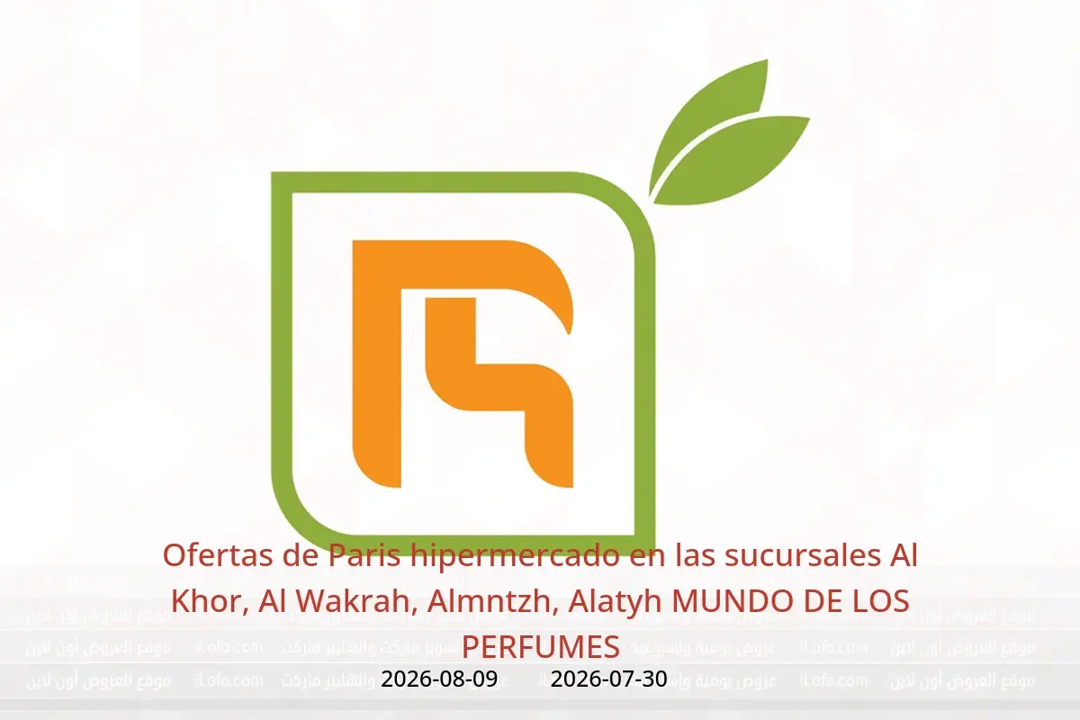 Ofertas de Paris hipermercado Al Khor, Al Wakrah, Almntzh, Alatyh de 30 julio a 9 agosto 2026 MUNDO DE LOS PERFUMES - Paris hipermercado - Katar - 30 julio 2026 – 9 agosto 2026 - Página 1