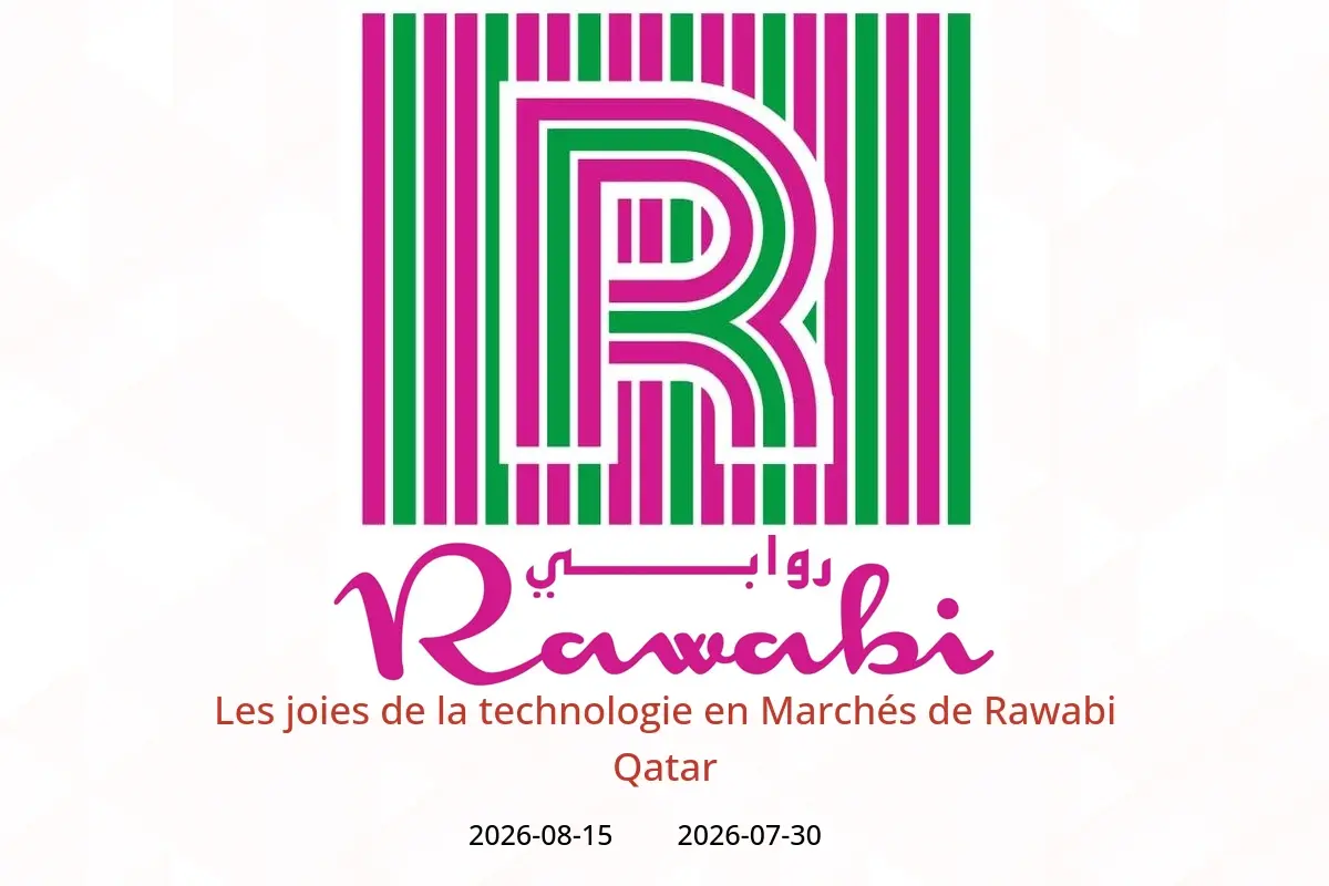 Offres Marchés de Rawabi Qatar de 30 juillet à 15 août 2026 Les joies de la technologie - Marchés de Rawabi - Qatar - 30 juillet 2026 – 15 aout 2026 - Page 1