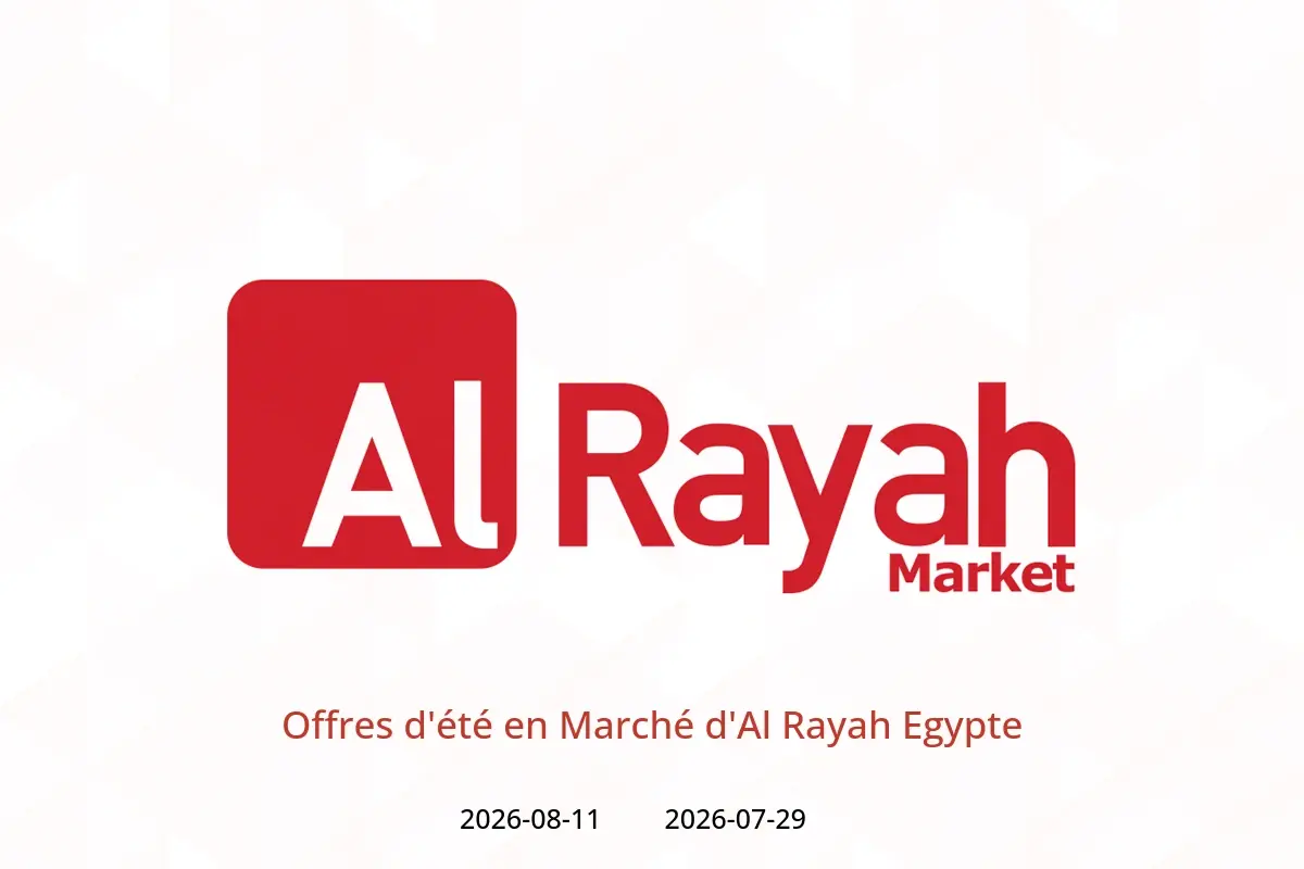 Offres Marché d'Al Rayah Egypte de 29 juillet à 11 août 2026 Offres d'été - Marché d'Al Rayah - Egypte - 29 juillet 2026 – 11 aout 2026 - Page 1