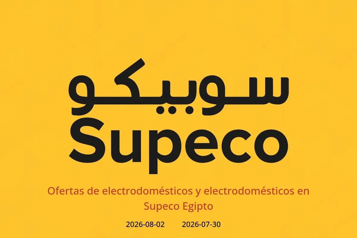 Ofertas de Supeco Egipto de 30 julio a 2 agosto 2026 Ofertas de electrodomésticos y electrodomésticos - Supeco - Egipto - 30 julio 2026 – 2 agosto 2026 - Página 1
