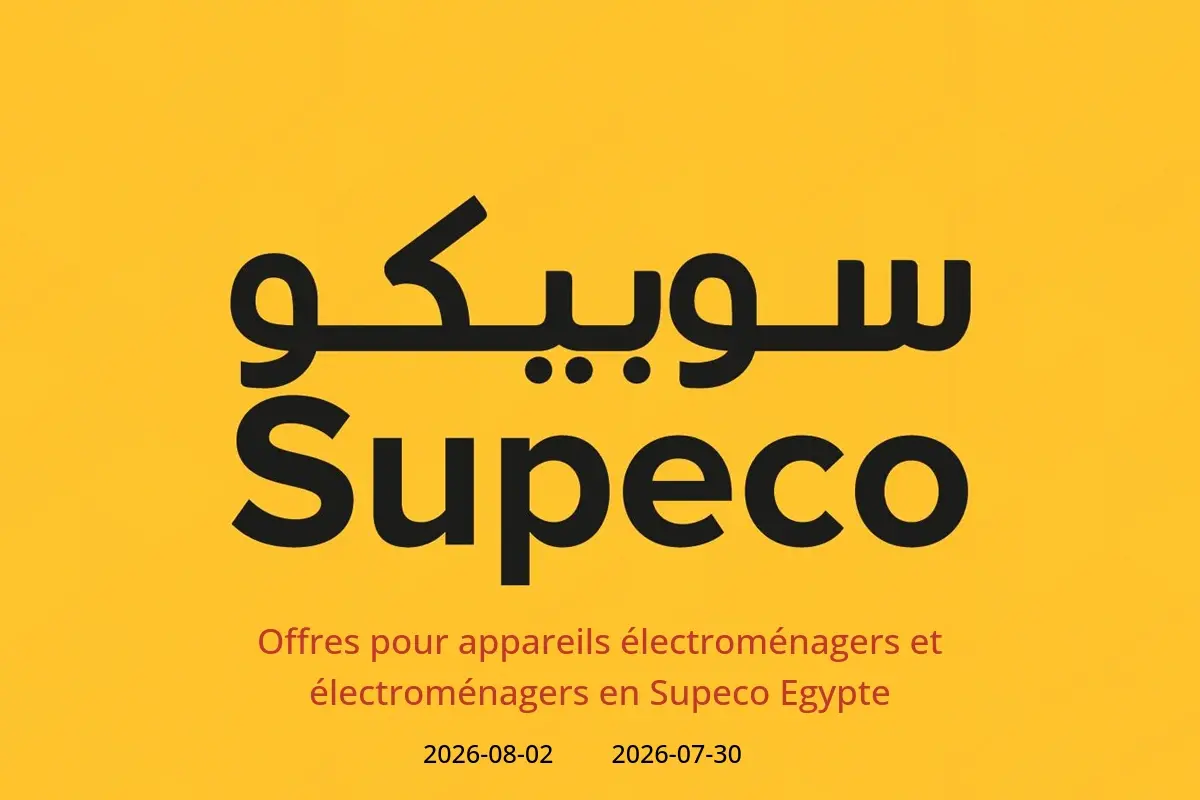 Offres Supeco Egypte de 30 juillet à 2 août 2026 Offres pour appareils électroménagers et électroménagers - Supeco - Egypte - 30 juillet 2026 – 2 aout 2026 - Page 1