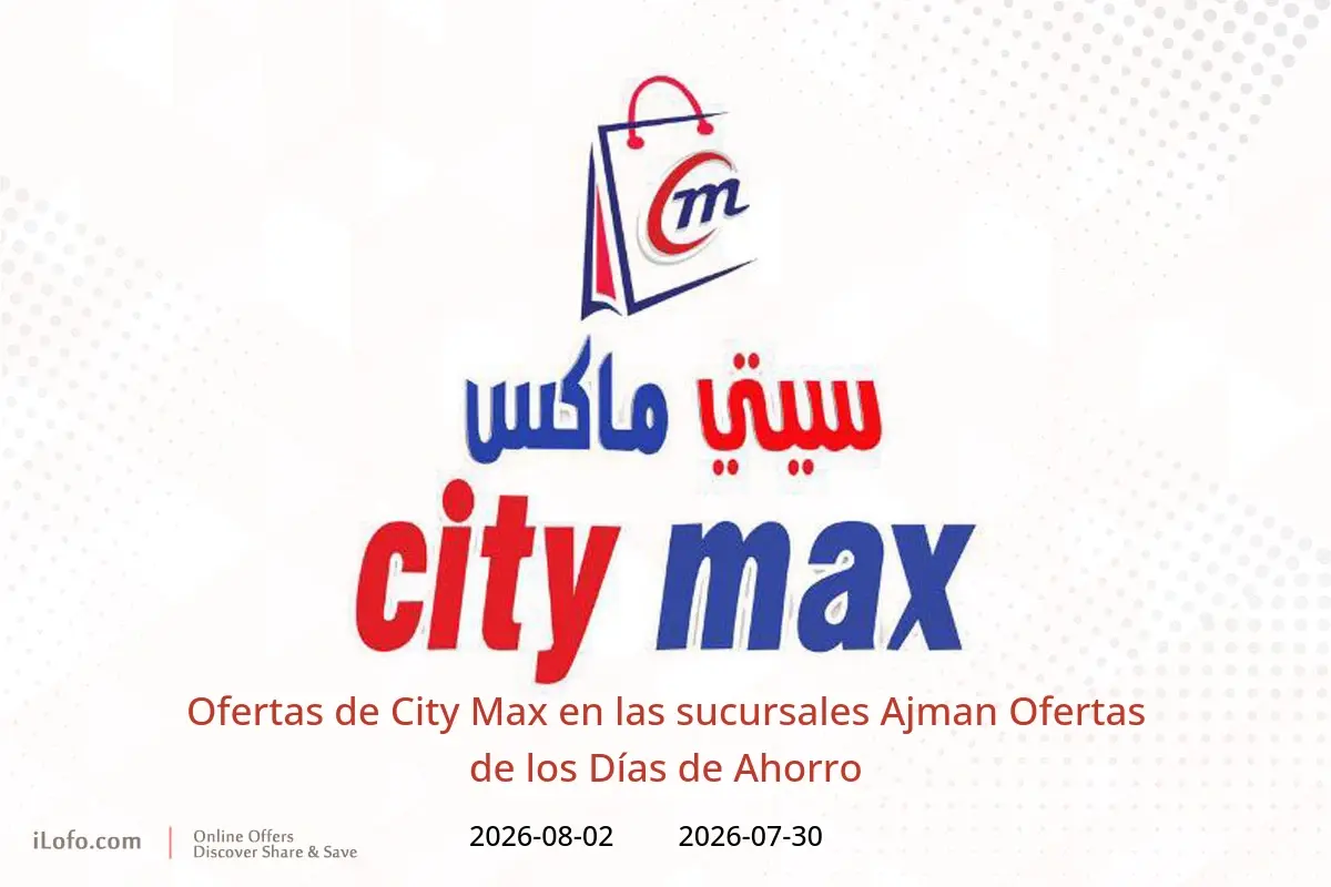 Ofertas de City Max Ajman de 30 julio a 2 agosto 2026 Ofertas de los Días de Ahorro - City Max - Emiratos Árabes Unidos - 30 julio 2026 – 2 agosto 2026 - Página 1