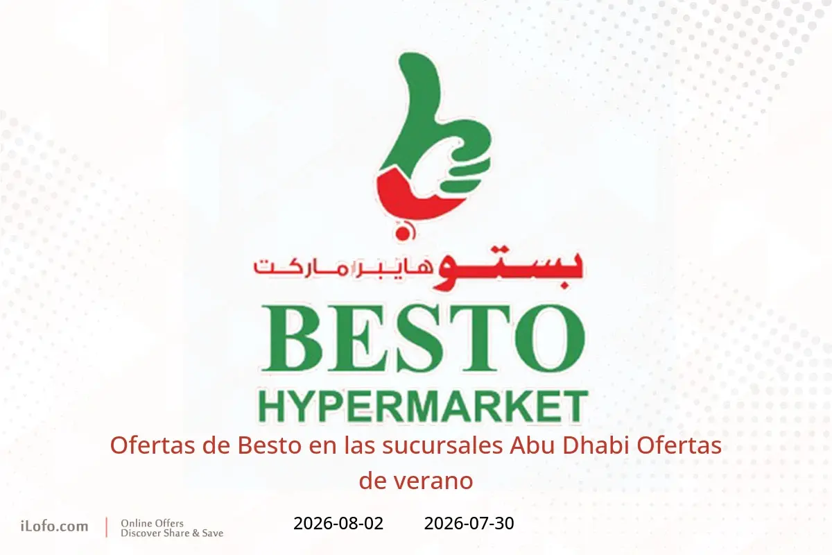 Ofertas de Besto Abu Dhabi de 30 julio a 2 agosto 2026 Ofertas de verano - Besto - Emiratos Árabes Unidos - 30 julio 2026 – 2 agosto 2026 - Página 1