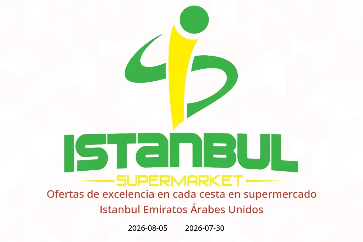 Ofertas de supermercado Istanbul Emiratos Árabes Unidos de 30 julio a 5 agosto 2026 Ofertas de excelencia en cada cesta - supermercado Istanbul - Emiratos Árabes Unidos - 30 julio 2026 – 5 agosto 2026 - Página 1