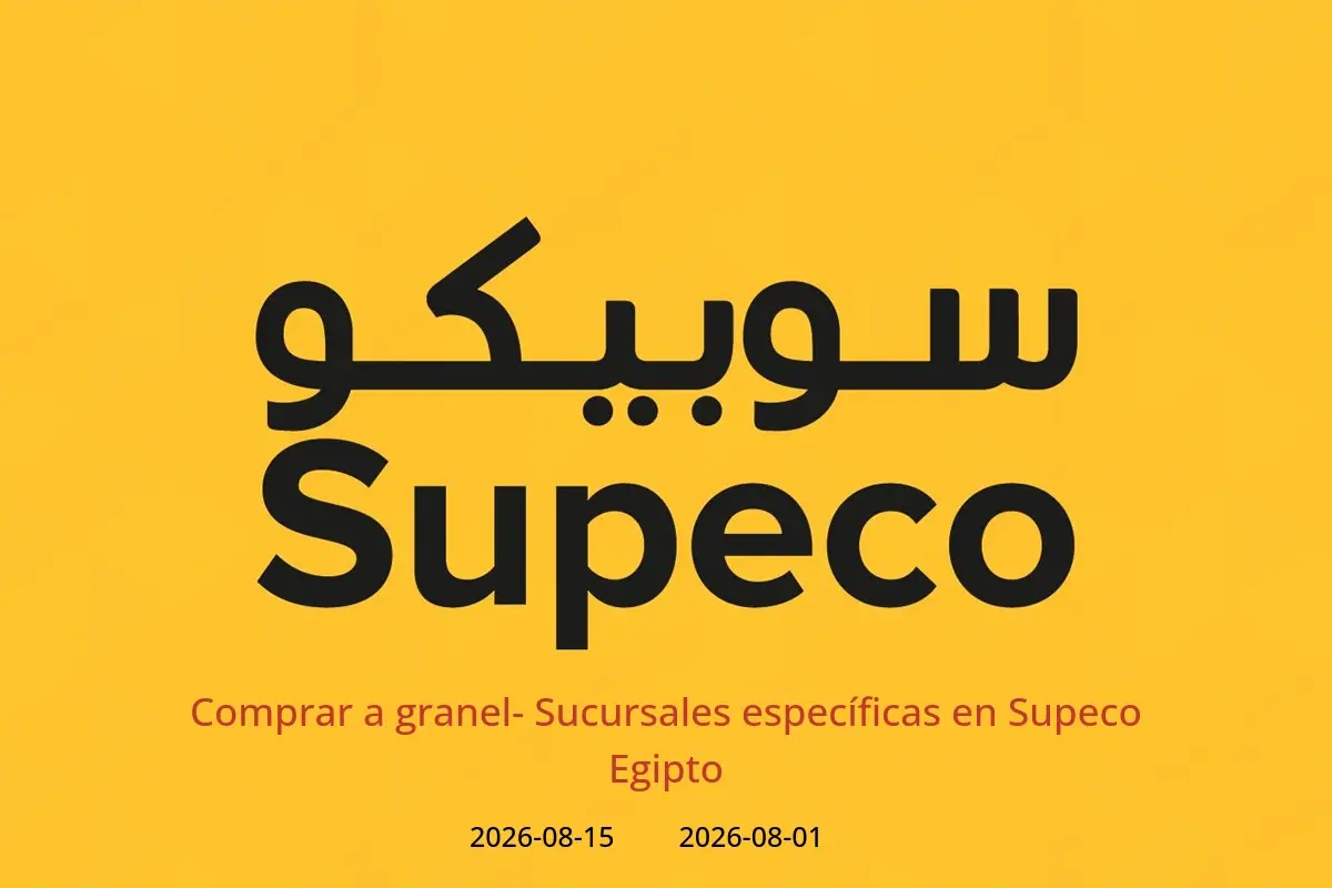Ofertas de Supeco Egipto de 1 a 15 agosto 2026 Comprar a granel- Sucursales específicas - Supeco - Egipto - 1 agosto 2026 – 15 agosto 2026 - Página 1
