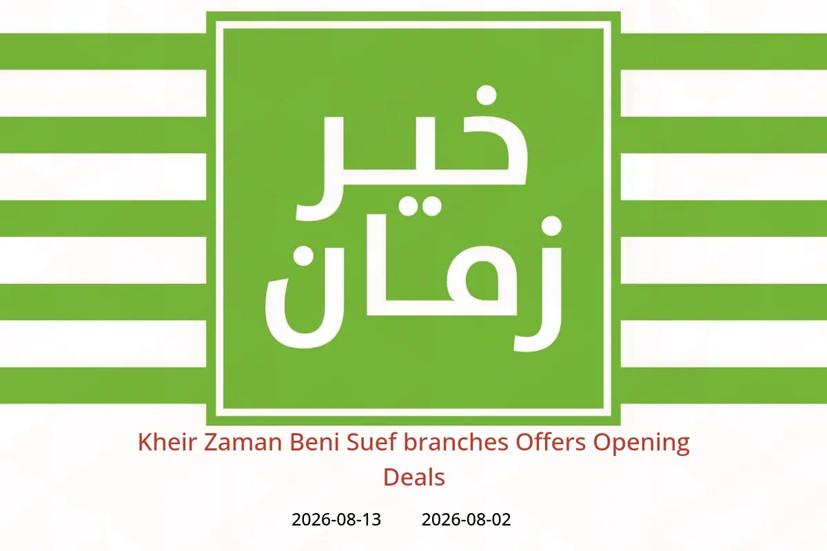Kheir Zaman offers in Beni Suef from 2 to 13 August 2026 Opening Deals - Kheir Zaman - Egypt - 2 August 2026 – 13 August 2026 - Page 1