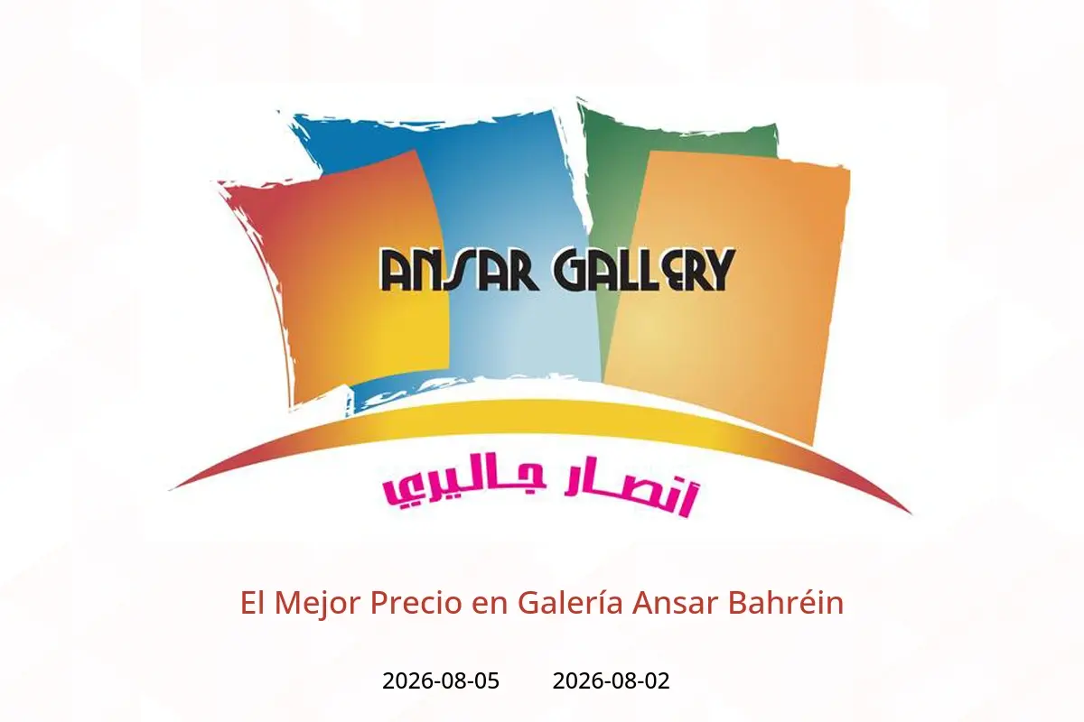 Ofertas de Galería Ansar Bahréin de 2 a 5 agosto 2026 El Mejor Precio - Galería Ansar - Bahréin - 2 agosto 2026 – 5 agosto 2026 - Página 1